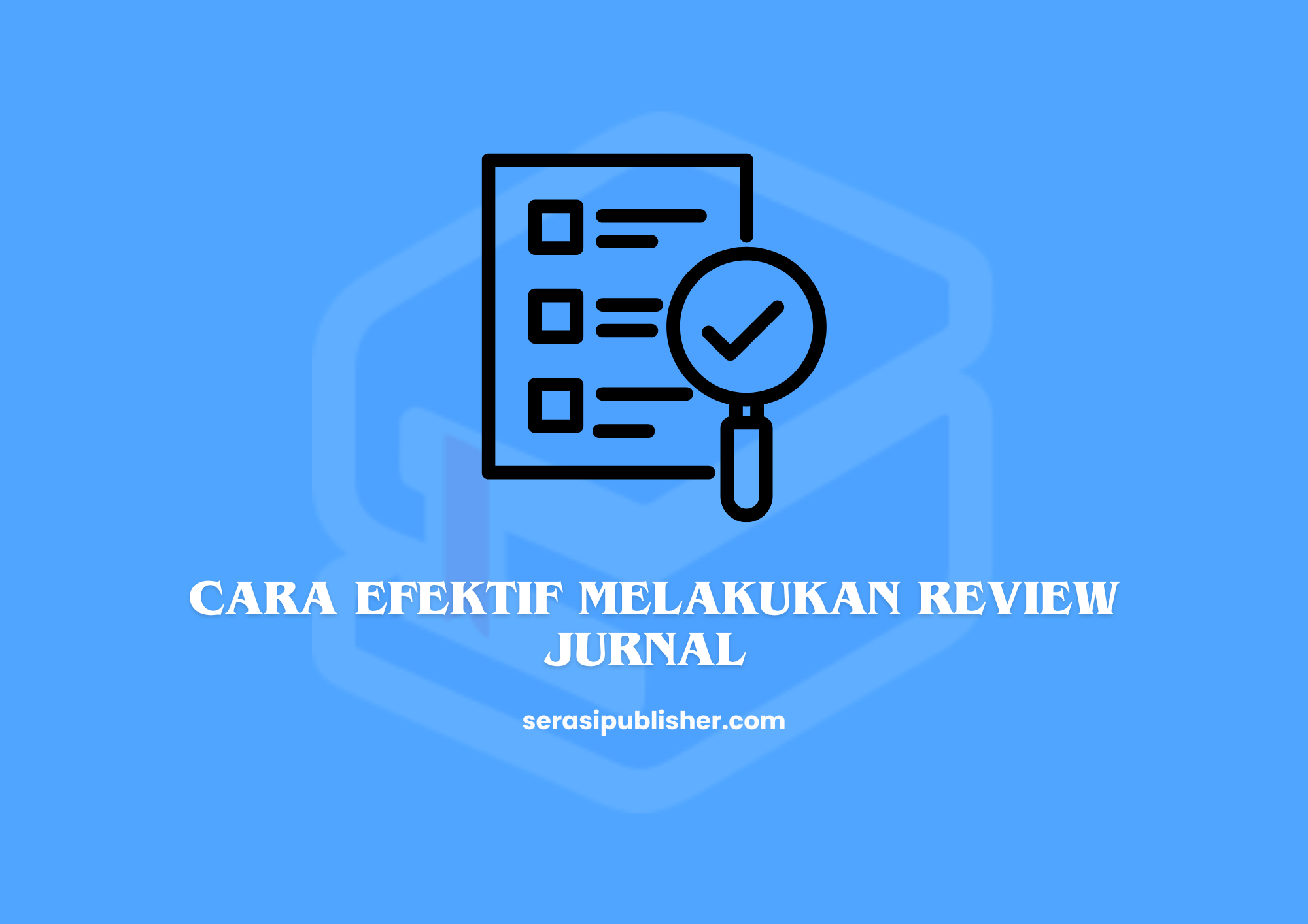 Cara Efektif Melakukan Review Jurnal Ilmiah, Cek Langkah-langkah dan Contohnya