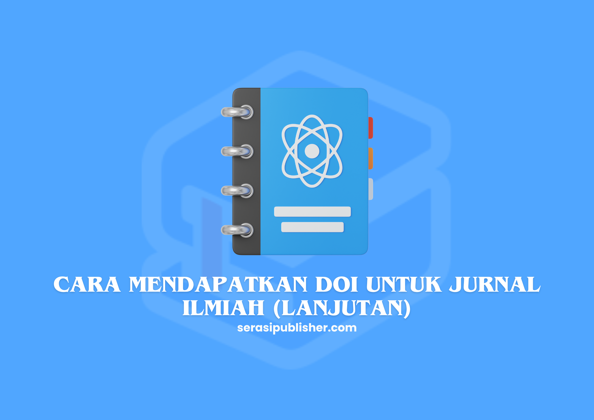 Cara Mendapatkan DOI untuk Jurnal Ilmiah (lanjutan)