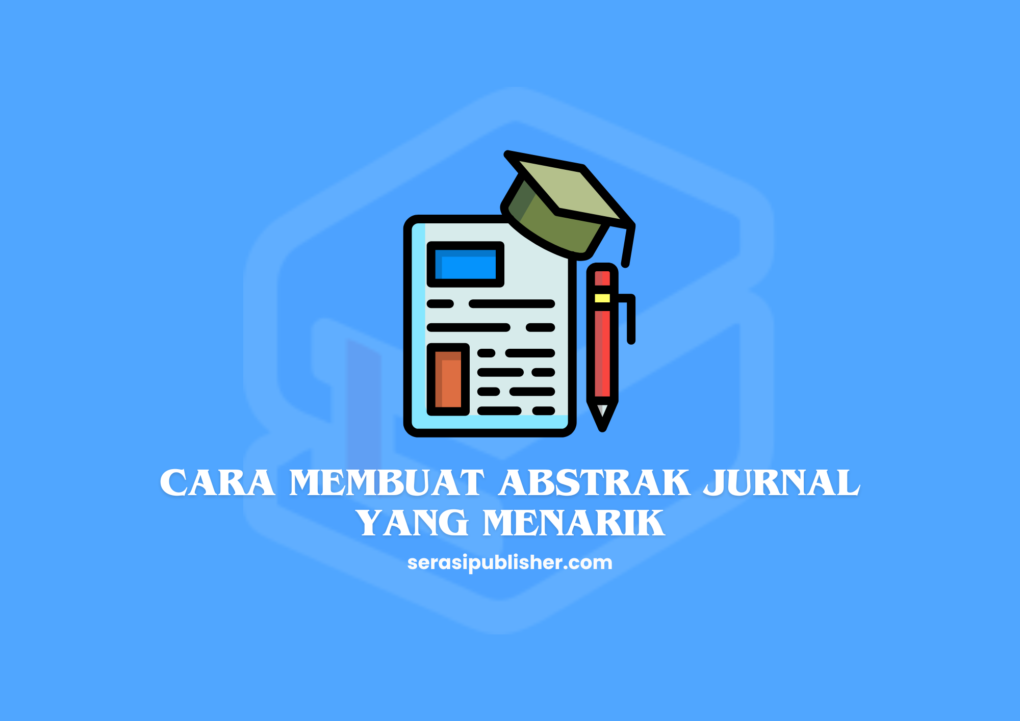 Cara Membuat Abstrak Jurnal yang Menarik