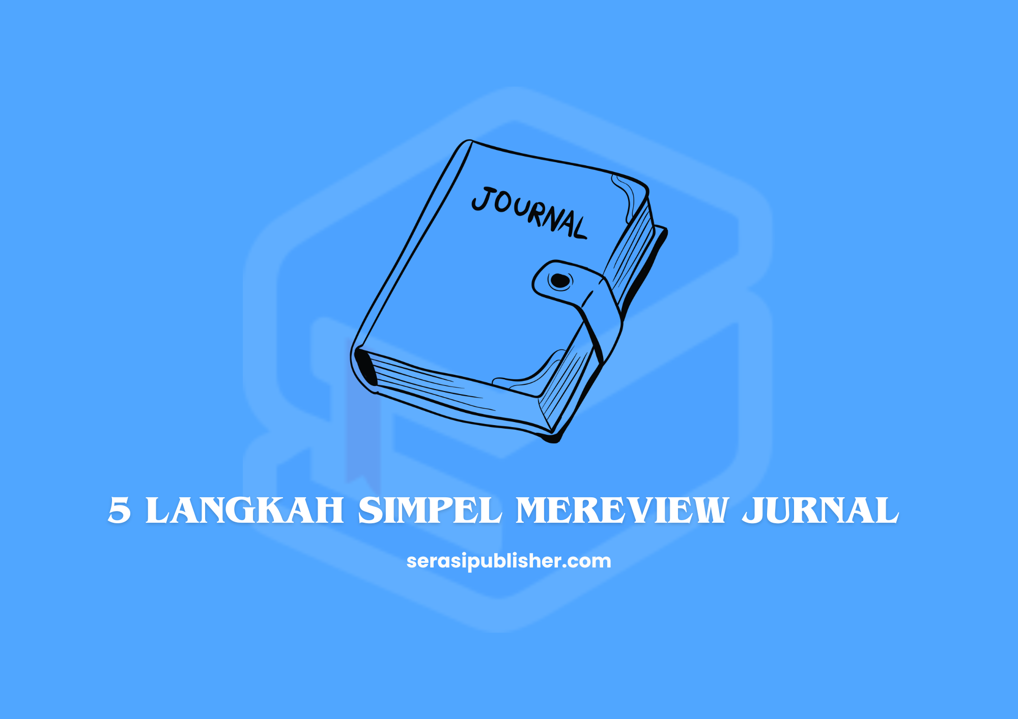 5 Langkah Simpel Mereview Jurnal Ilmiah yang Wajib Kamu Ketahui