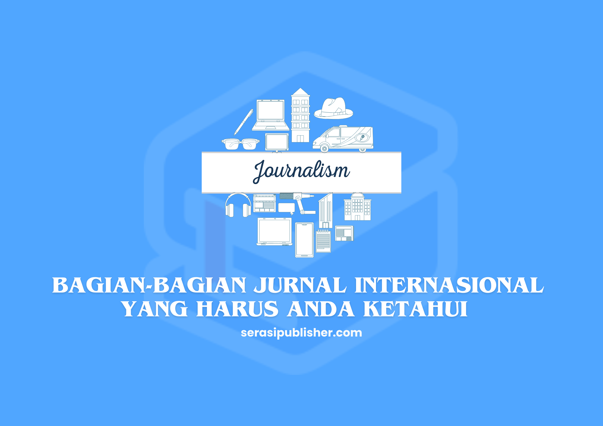 Bagian-Bagian Jurnal Internasional yang Harus Anda Ketahui