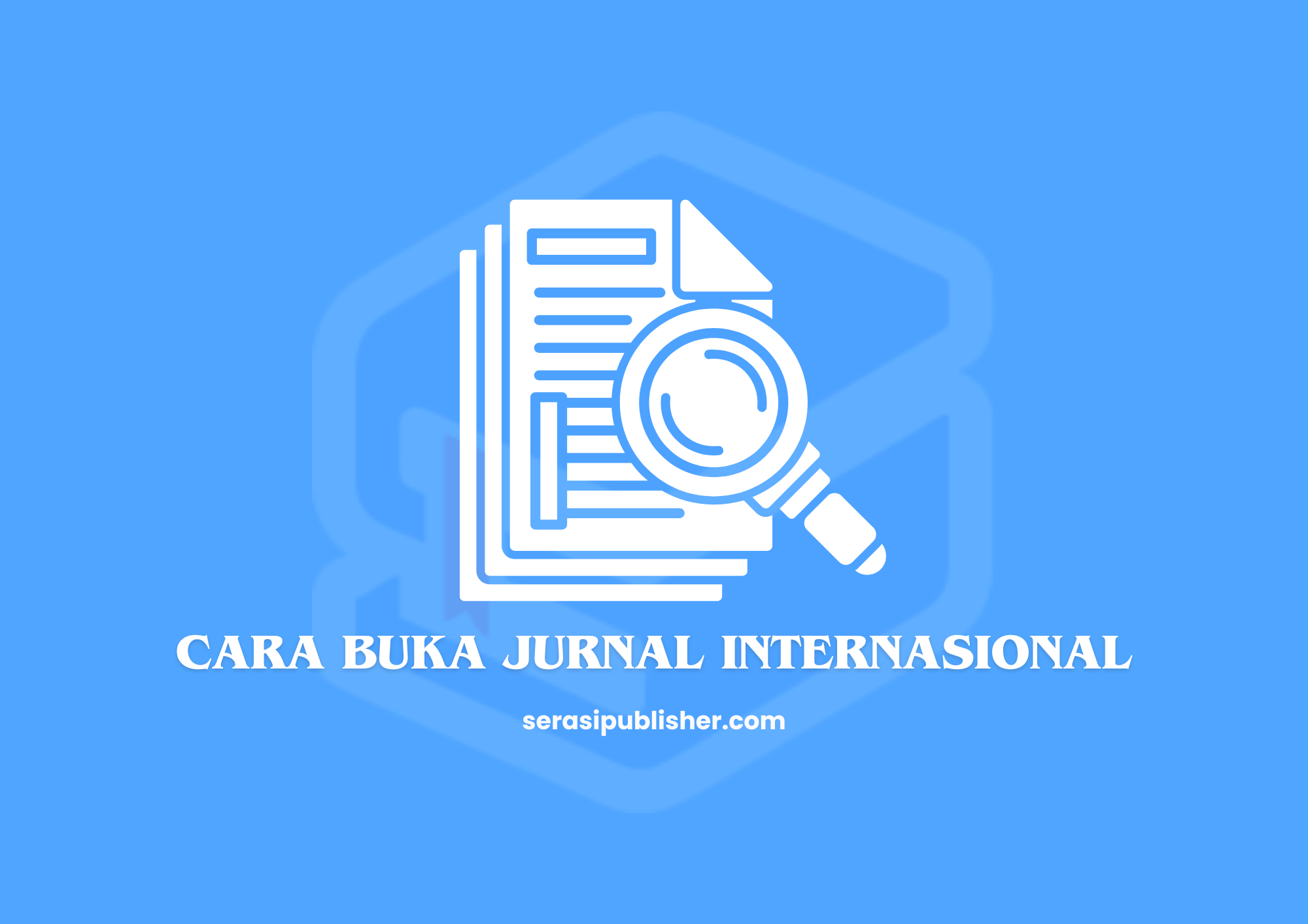 Cara Buka Jurnal Internasional untuk Referensi Akademik