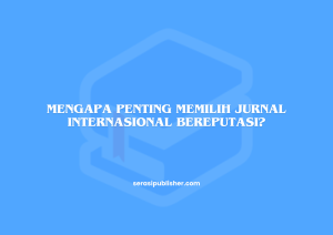 Mengapa Penting Memilih Jurnal Internasional Bereputasi? (Canva)