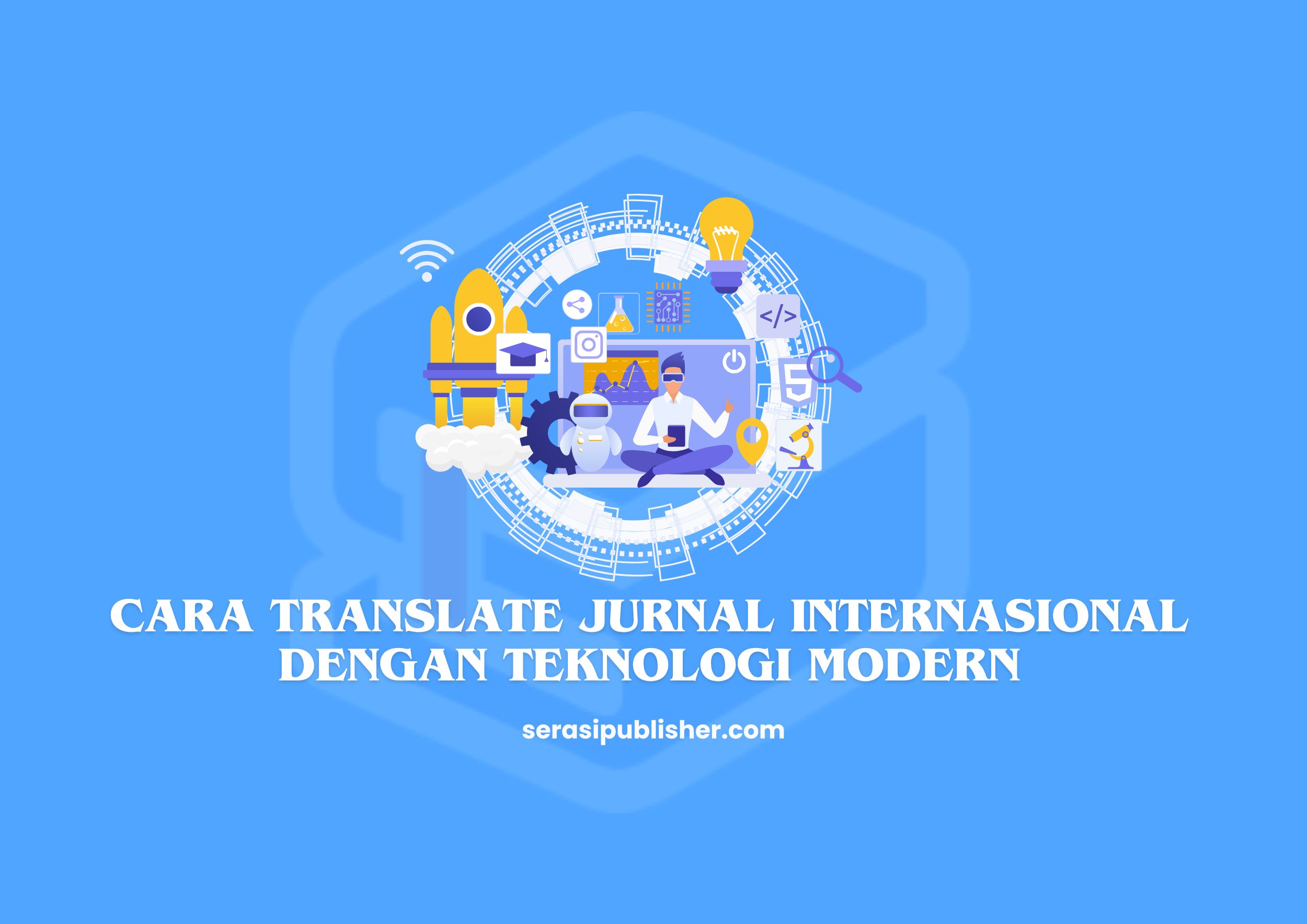 Cara Translate Jurnal Internasional dengan Teknologi Modern