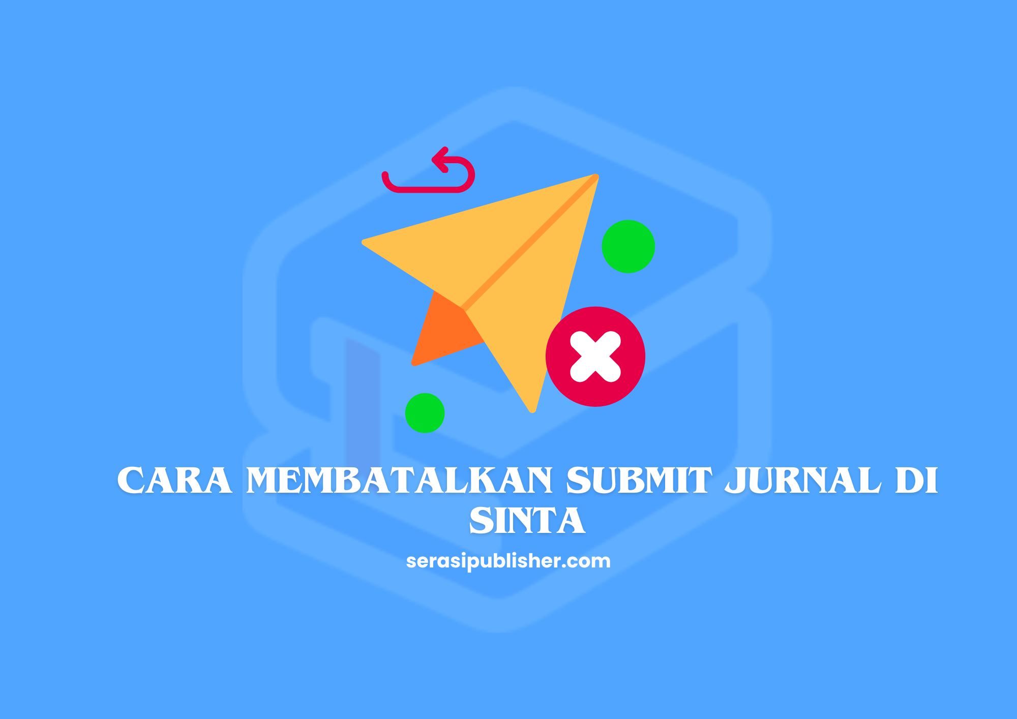 Cara Membatalkan Submit Jurnal di SINTA