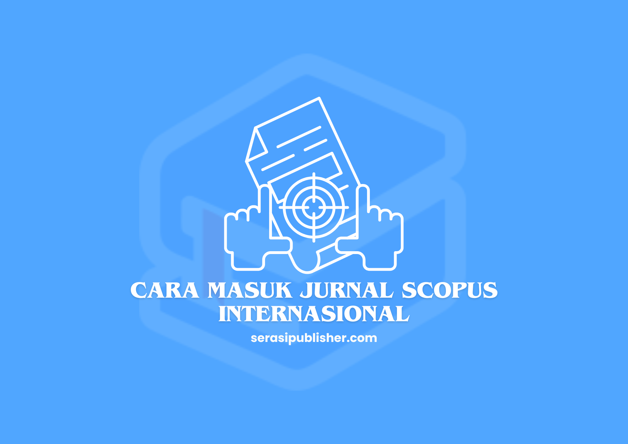 Cara Masuk Jurnal Scopus Internasional