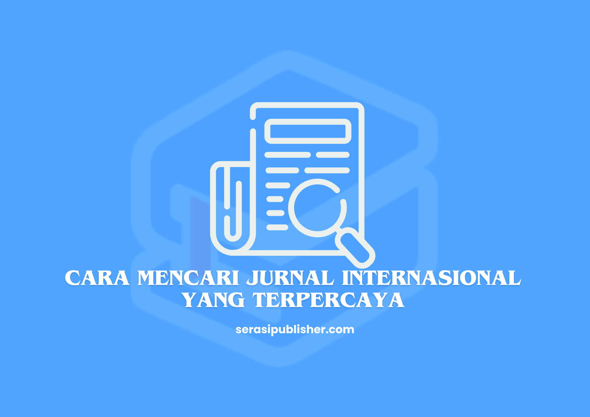 Cara Mencari Jurnal Internasional yang Terpercaya