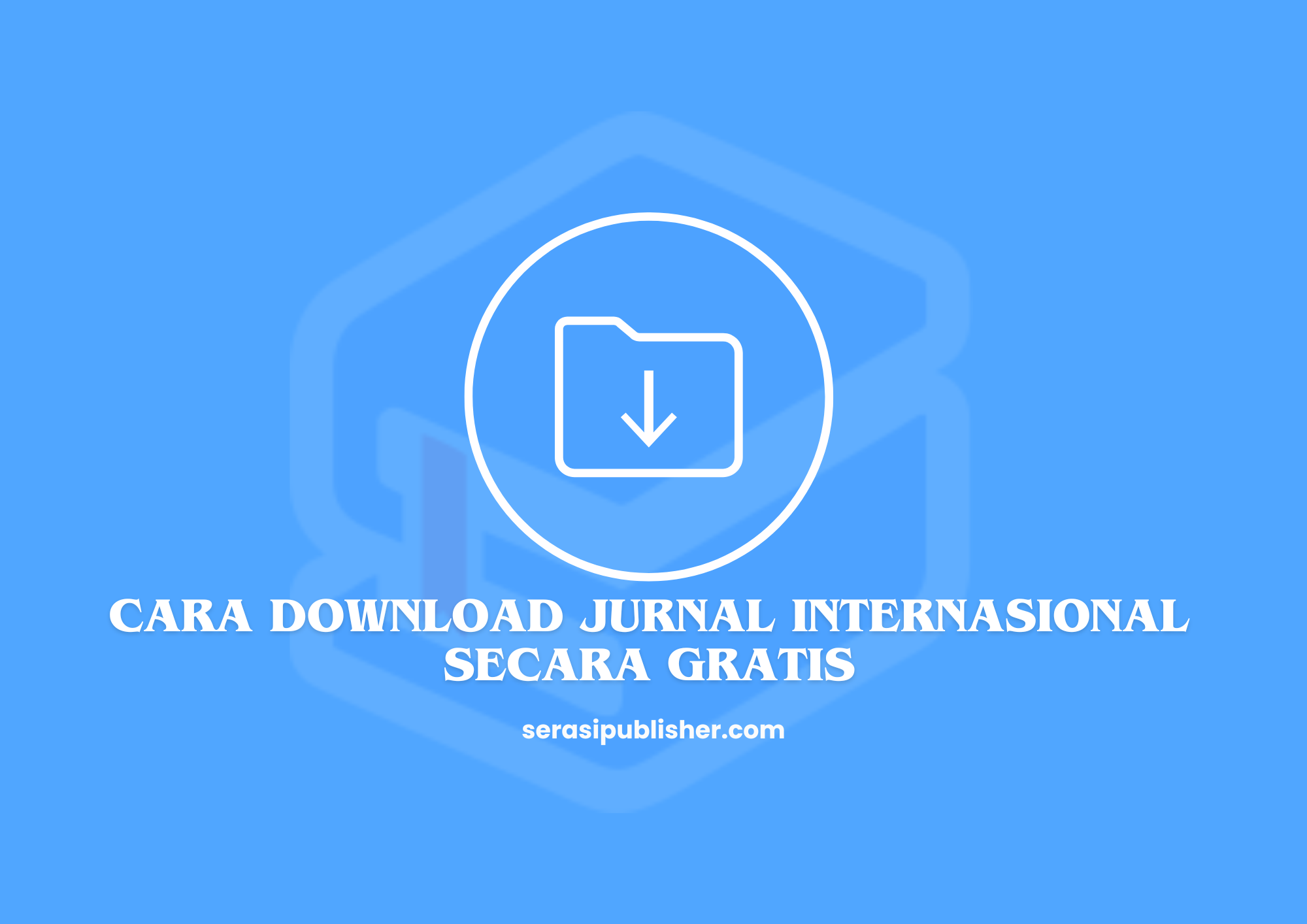 Cara Download Jurnal Internasional Secara Gratis