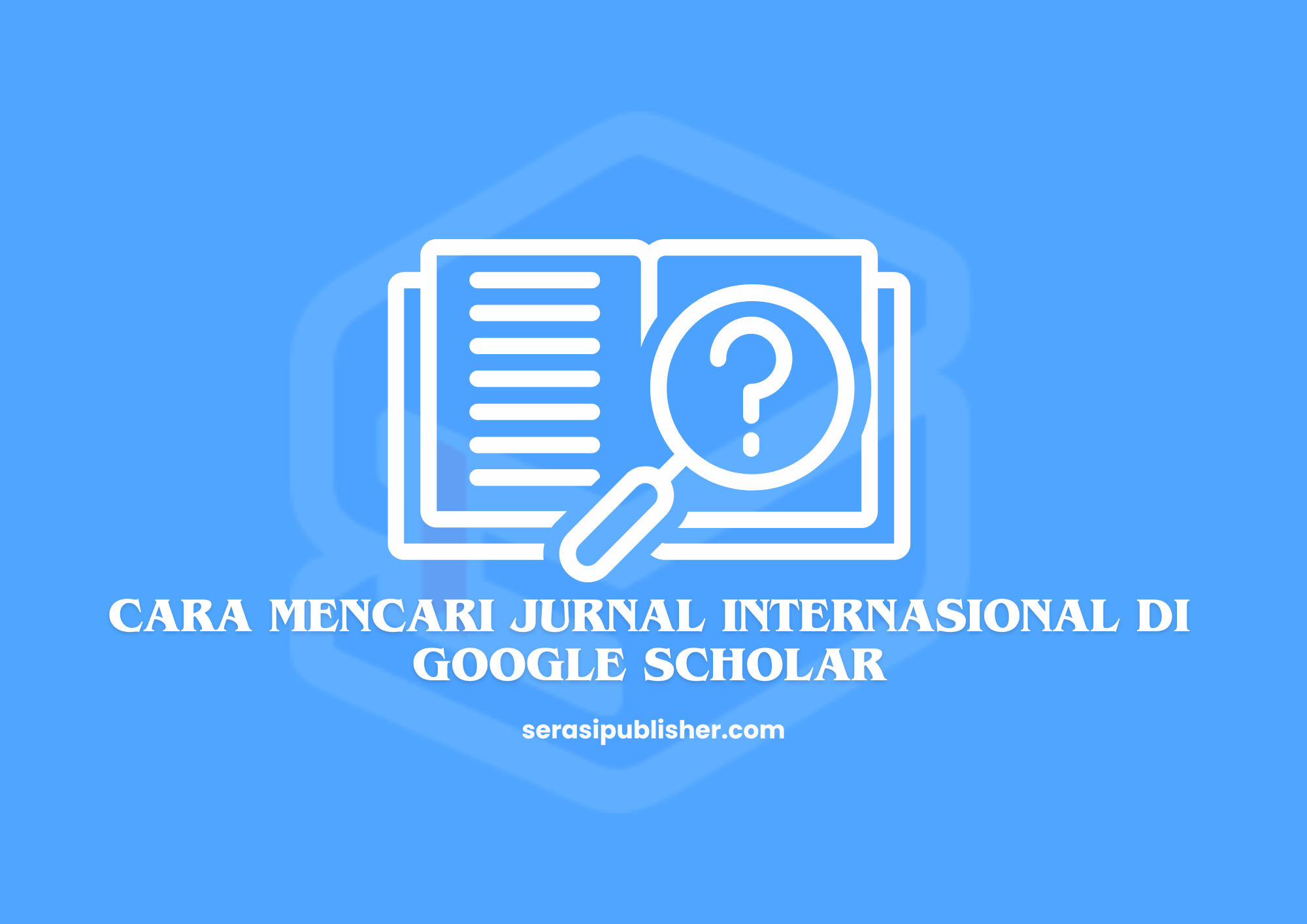 Cara Mencari Jurnal Internasional di Google Scholar