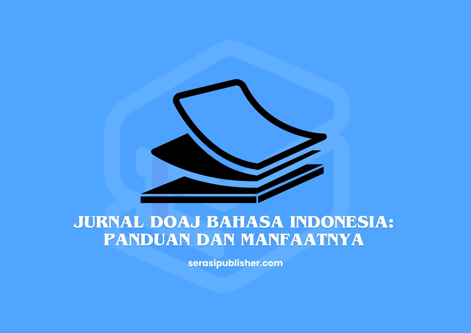 Jurnal DOAJ Bahasa Indonesia Panduan dan Manfaatnya