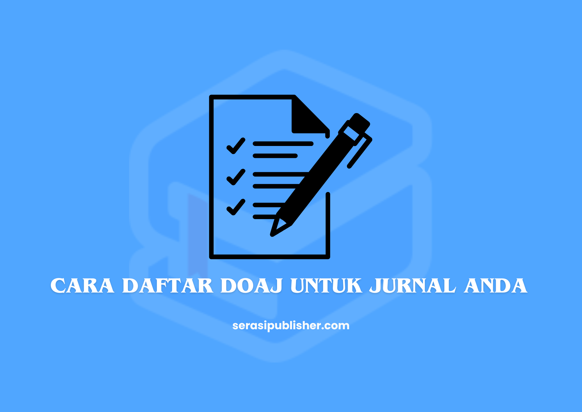 Cara Daftar DOAJ untuk Jurnal Anda