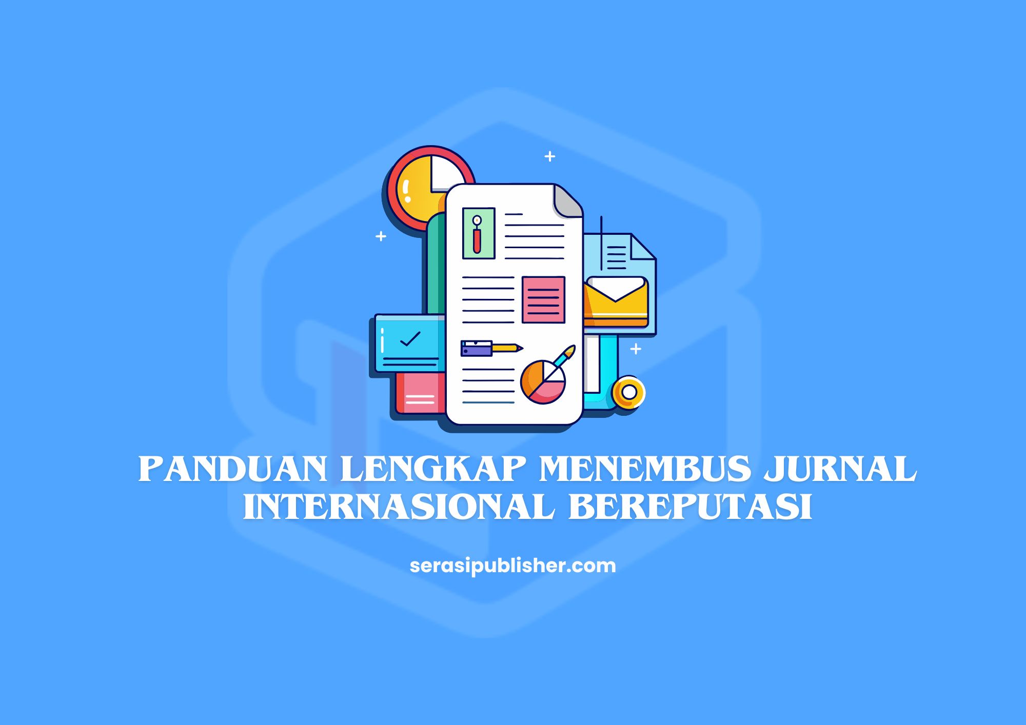 Panduan Lengkap Menembus Jurnal Internasional Bereputasi