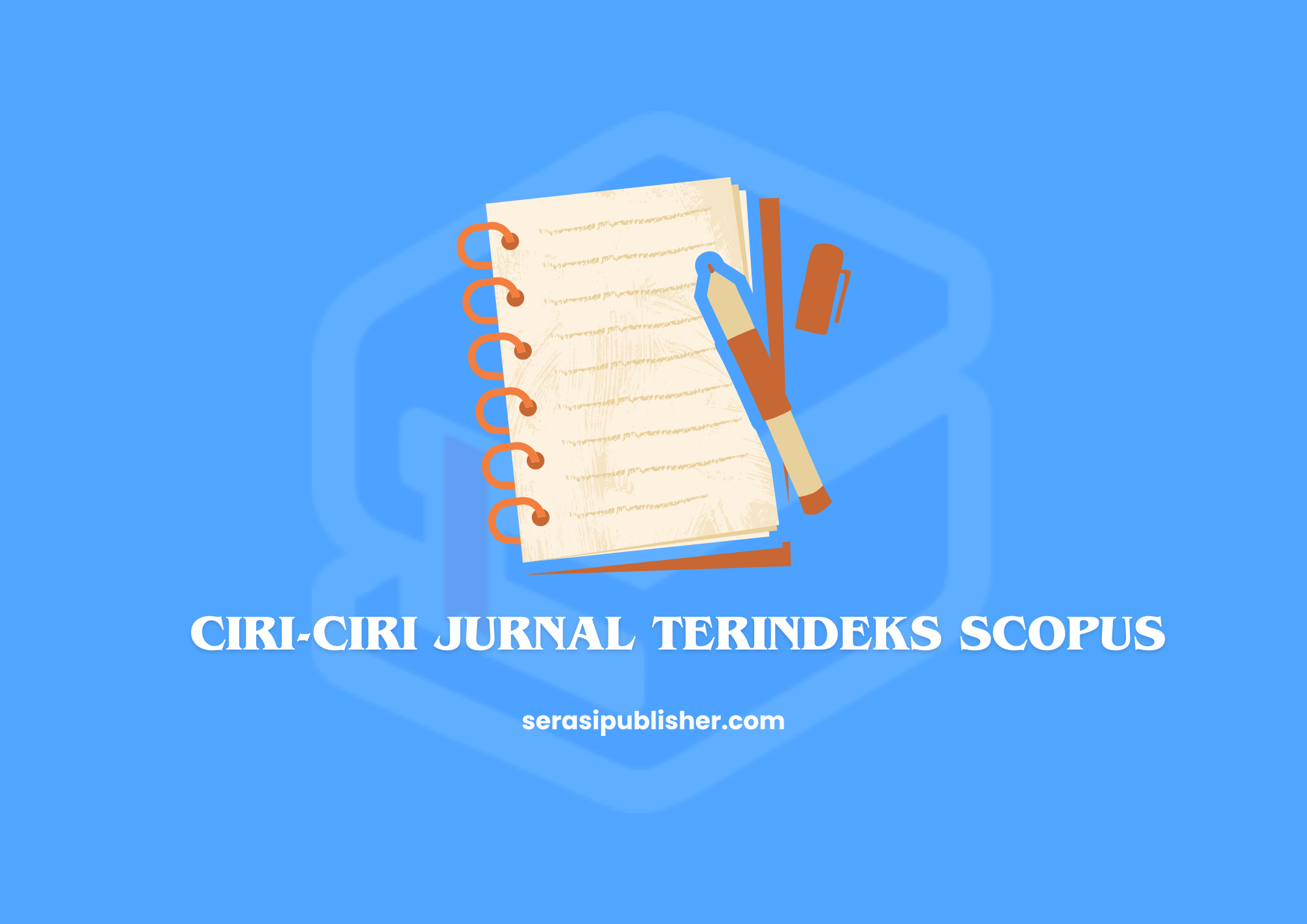 6 Ciri-Ciri Jurnal Anda Terindeks Scopus