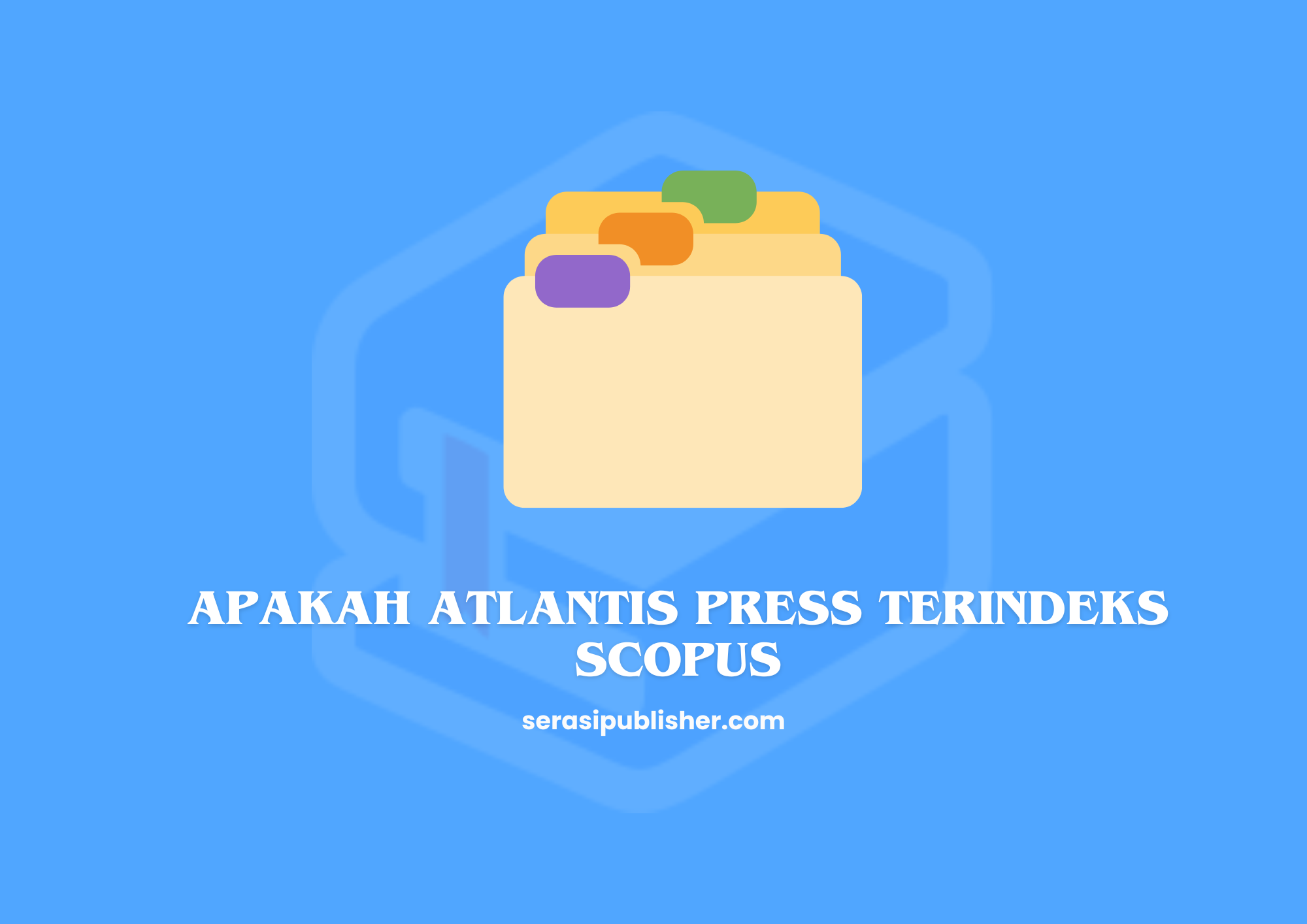 Apakah Atlantis Press Terindeks Scopus? Ini Penjelasannya