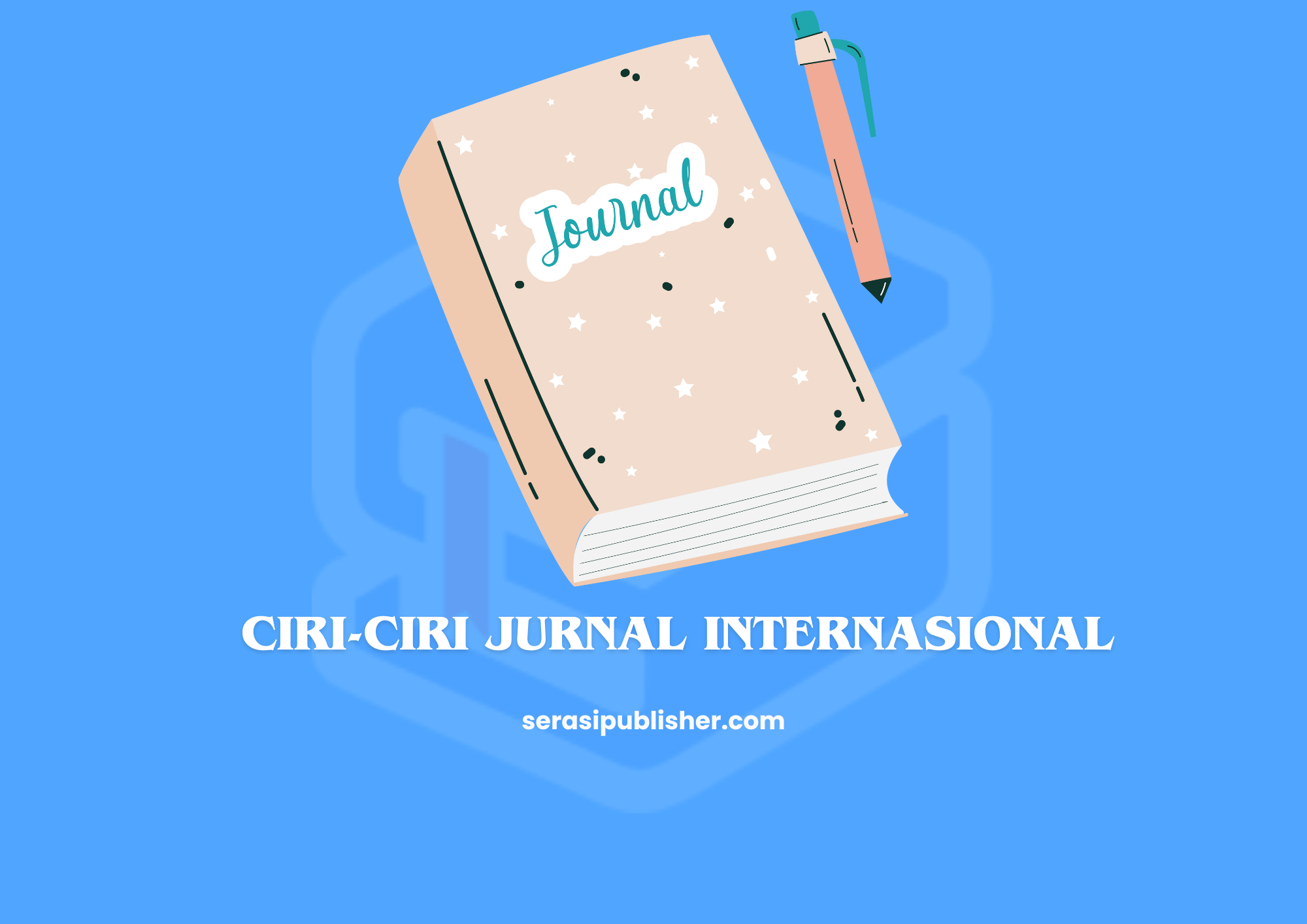 Kenali Ciri-Ciri Jurnal Internasional untuk Peneliti