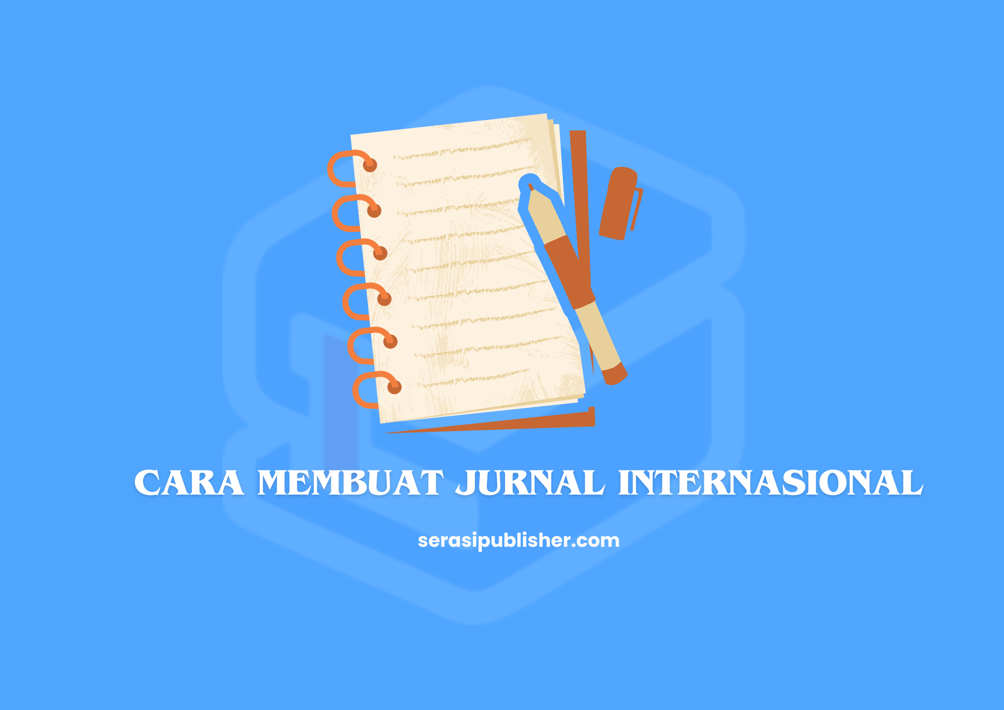 Cara Membuat Jurnal Internasional yang Mudah