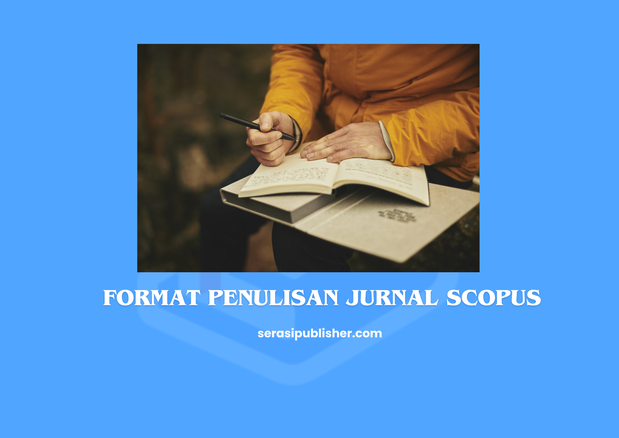 Ketahuilah Format Penting dalam Penulisan Jurnal Scopus