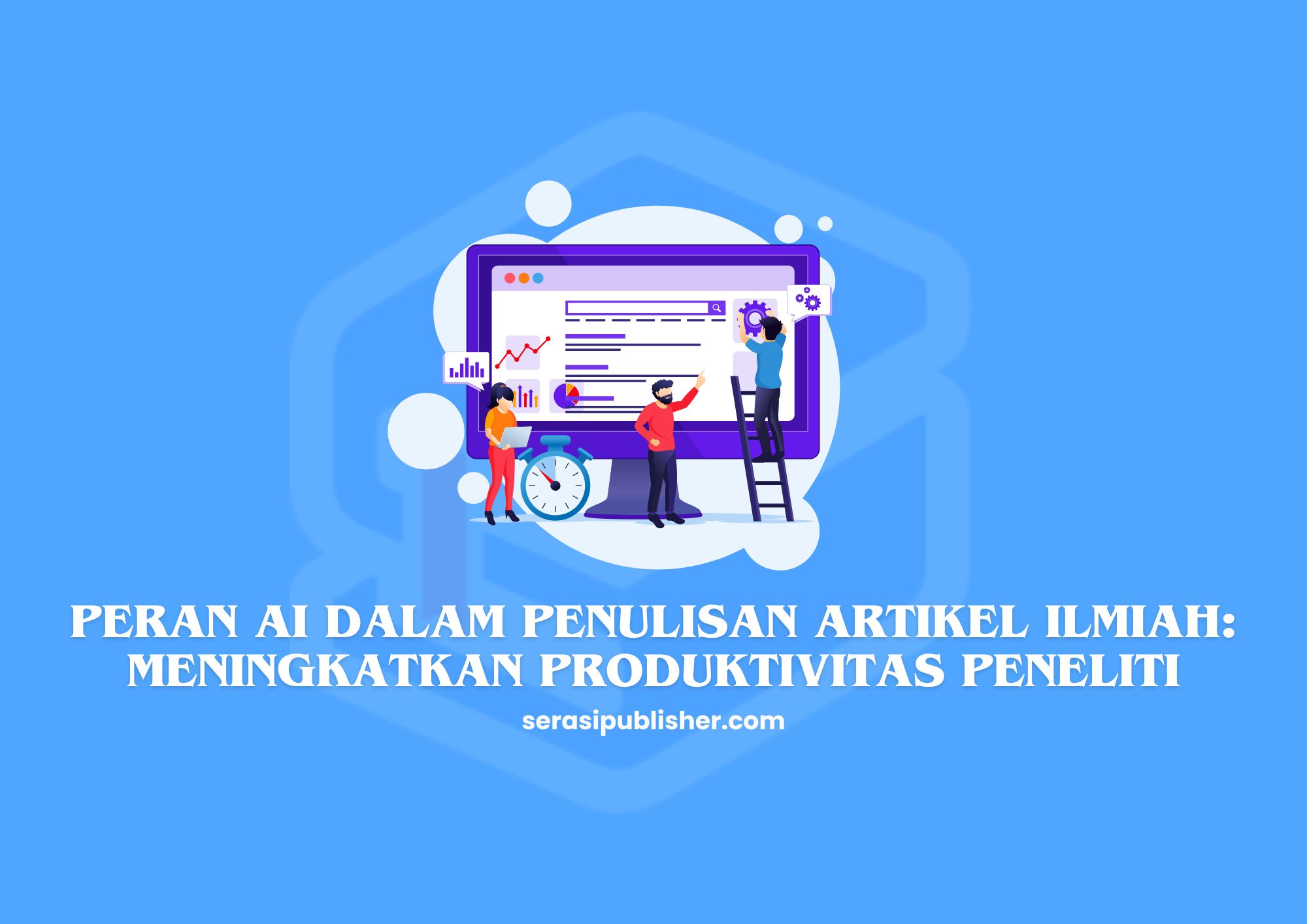 Peran AI dalam Penulisan Artikel Ilmiah Meningkatkan Produktivitas Peneliti