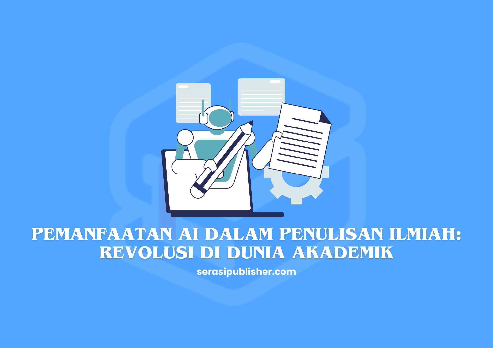 Pemanfaatan AI dalam Penulisan Ilmiah Revolusi di Dunia Akademik