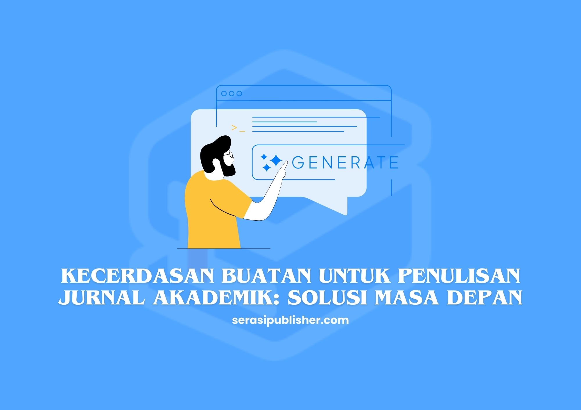 Kecerdasan Buatan untuk Penulisan Jurnal Akademik Solusi Masa Depan