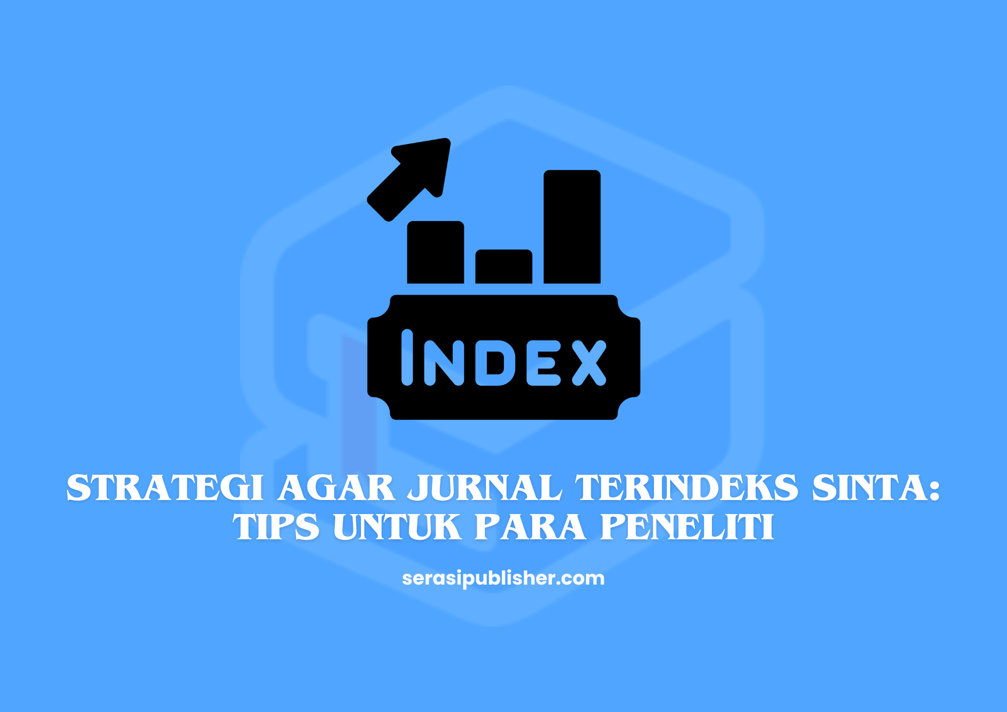 Strategi Agar Jurnal Terindeks SINTA