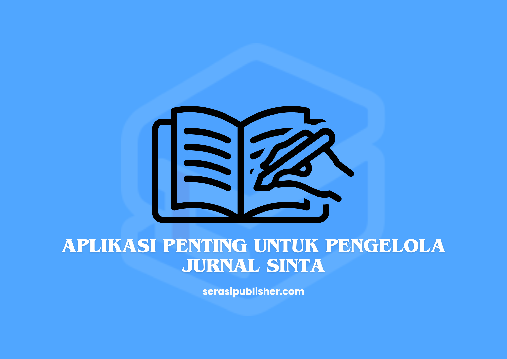 Aplikasi Penting untuk Pengelola Jurnal SINTA