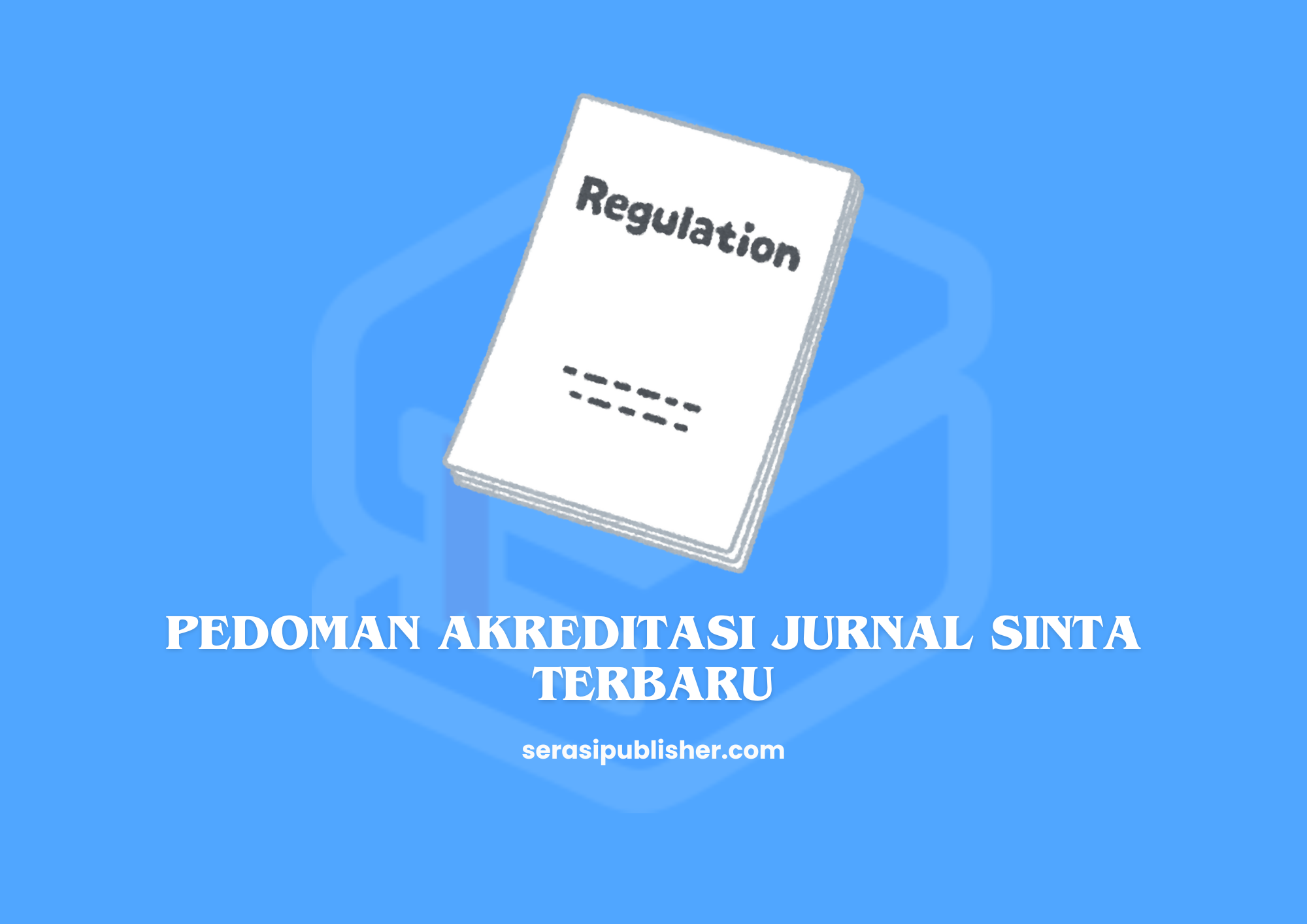 Pedoman Akreditasi Jurnal SINTA Terbaru