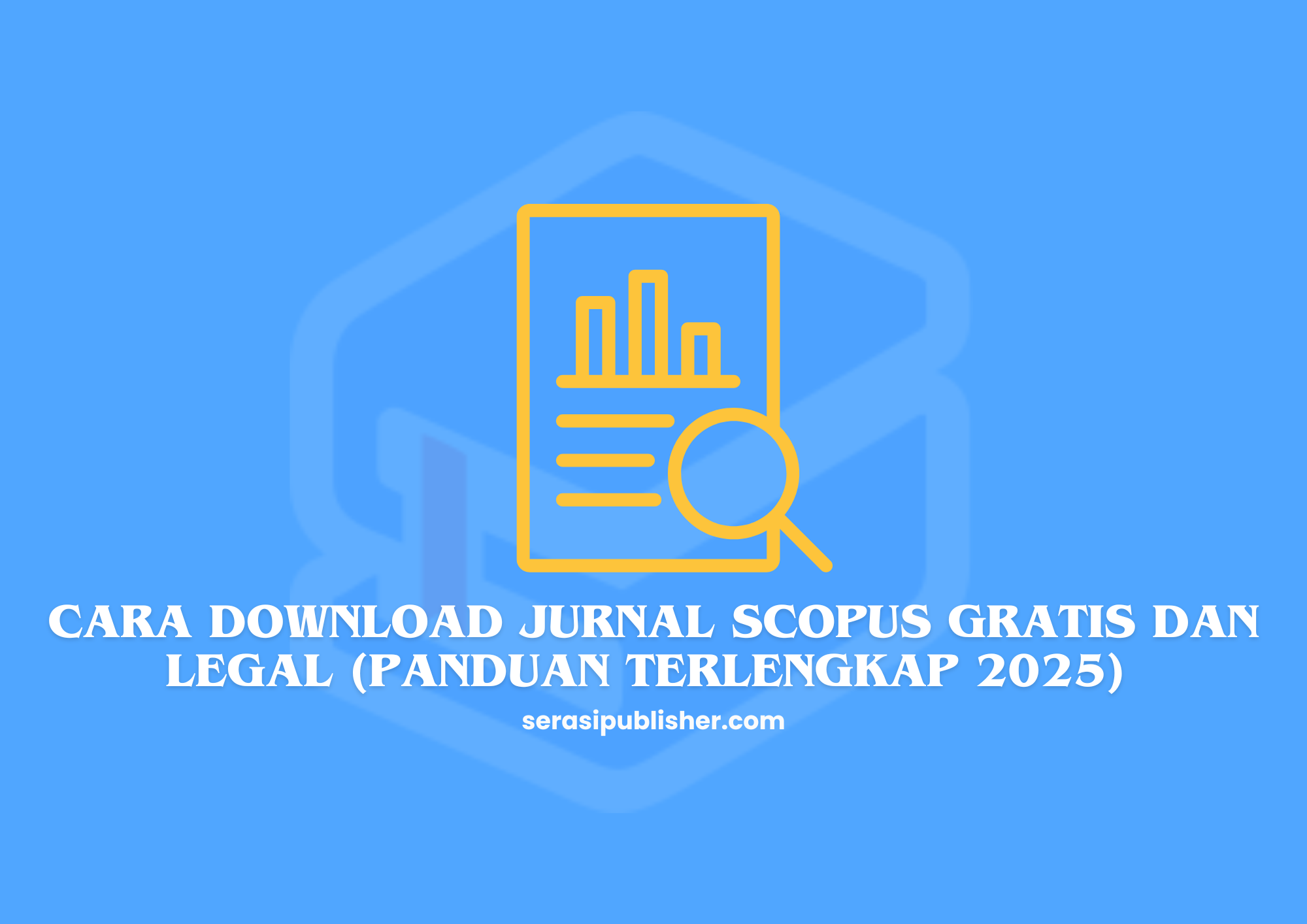 Cara Download Jurnal Scopus Gratis dan Legal (Panduan Terlengkap 2025)