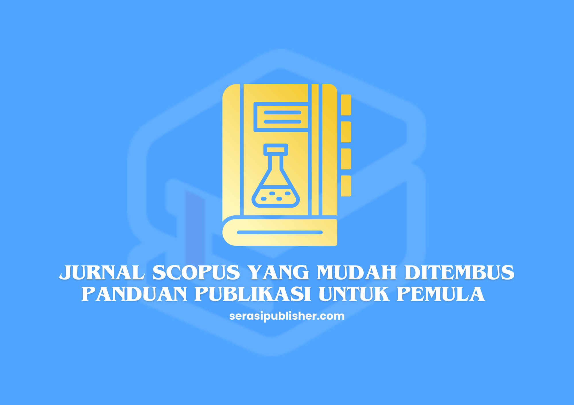 Jurnal Scopus yang Mudah Ditembus Panduan Publikasi untuk Pemula