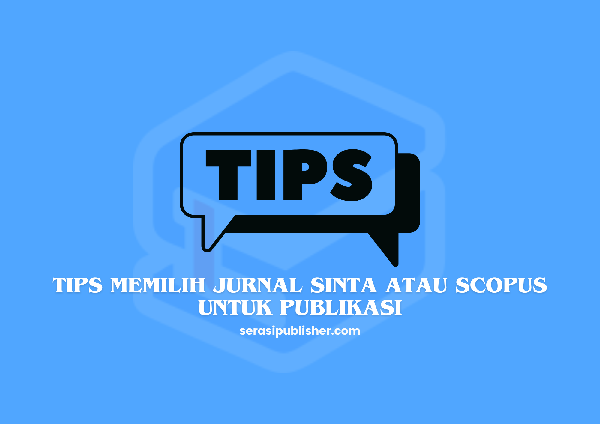 Tips Memilih Jurnal SINTA atau Scopus untuk Publikasi