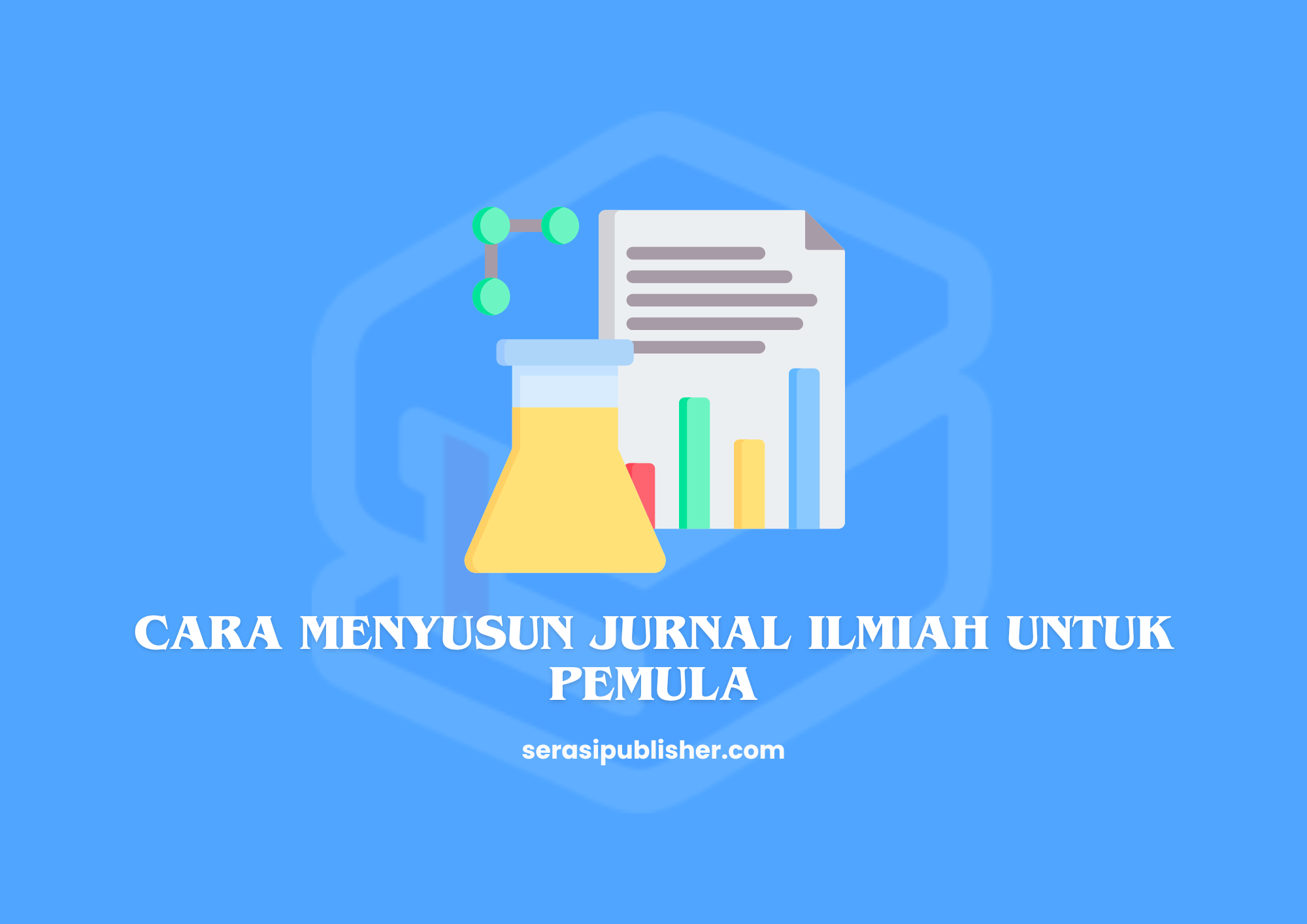 Cara Menyusun Jurnal Ilmiah untuk Pemula: Panduan Praktis