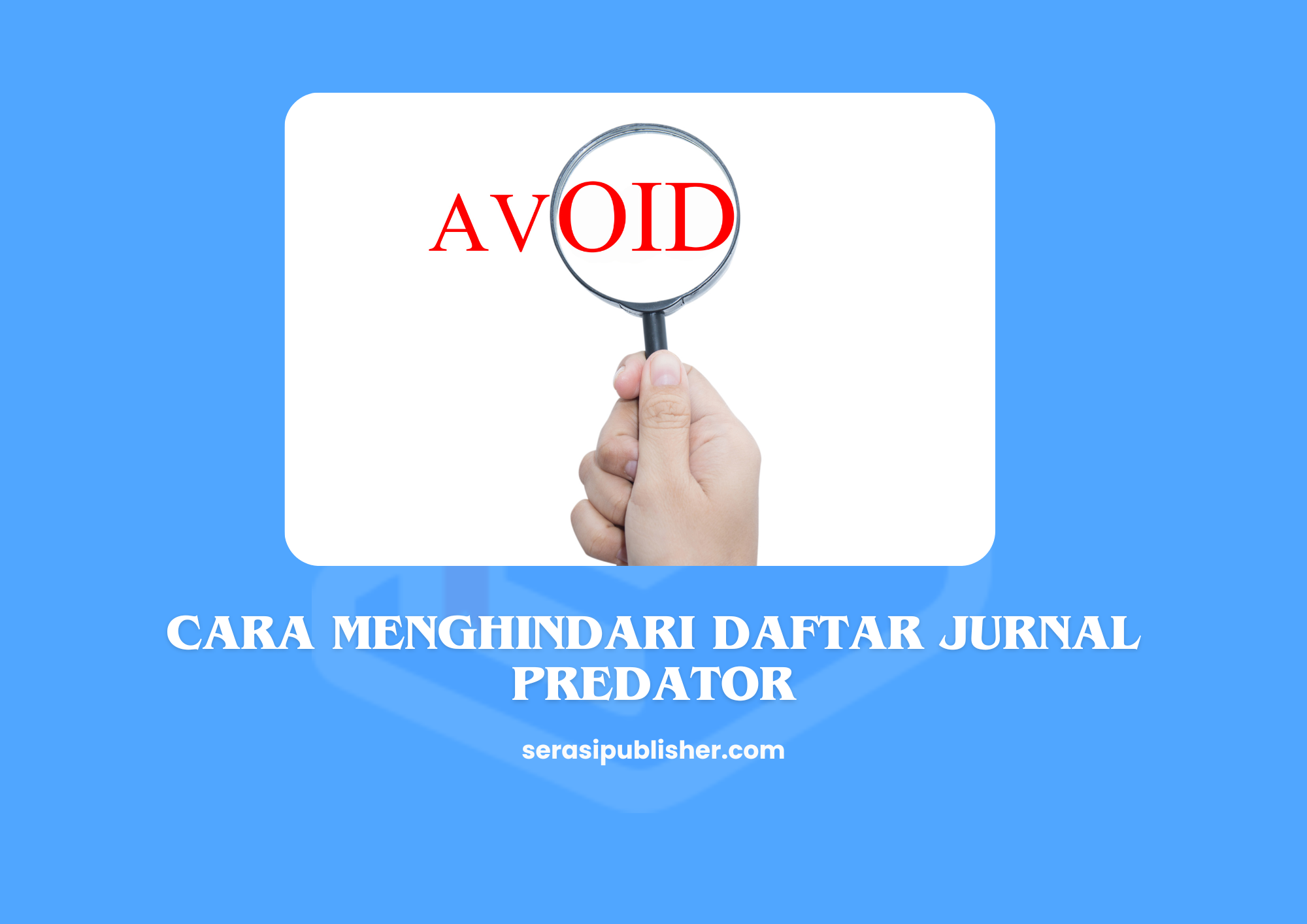 5 Cara Mudah Menghindari Daftar Jurnal Predator