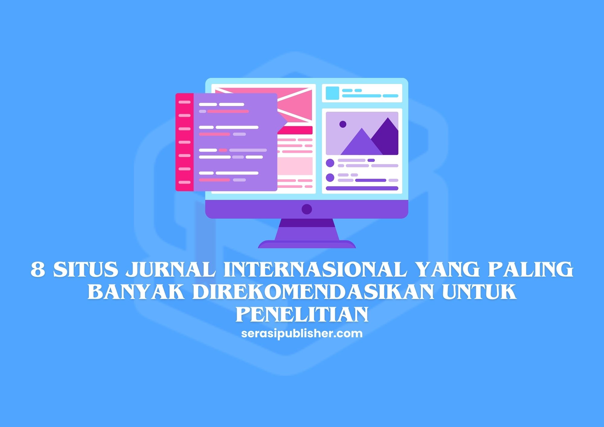 8 Situs Jurnal Internasional yang Paling Banyak Direkomendasikan untuk Penelitian