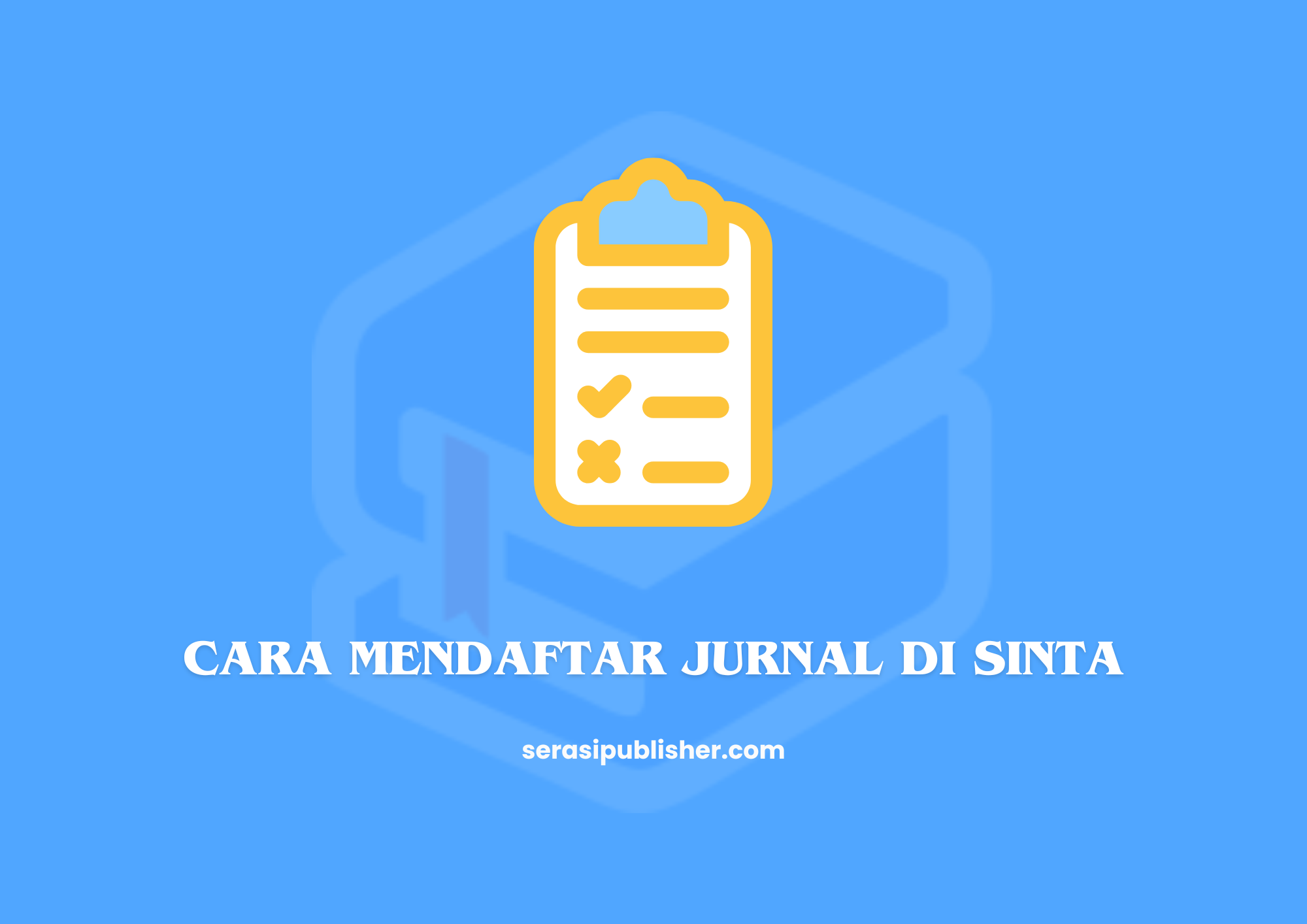 Panduan Lengkap Cara Mendaftar Jurnal di SINTA