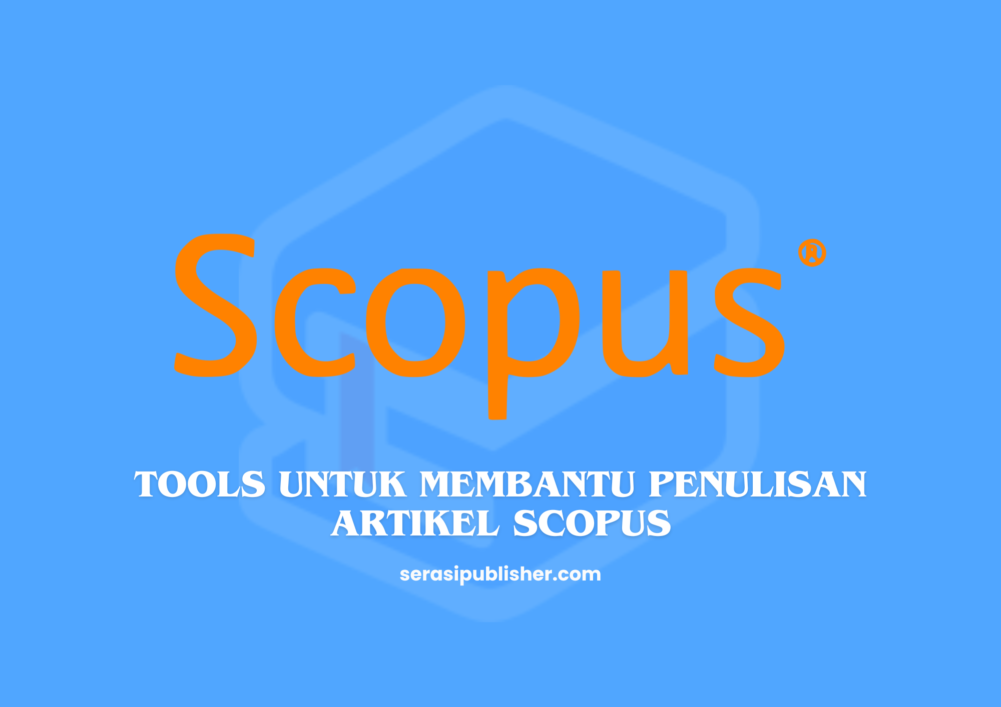 10 Tools untuk Membantu Penulisan Artikel Scopus