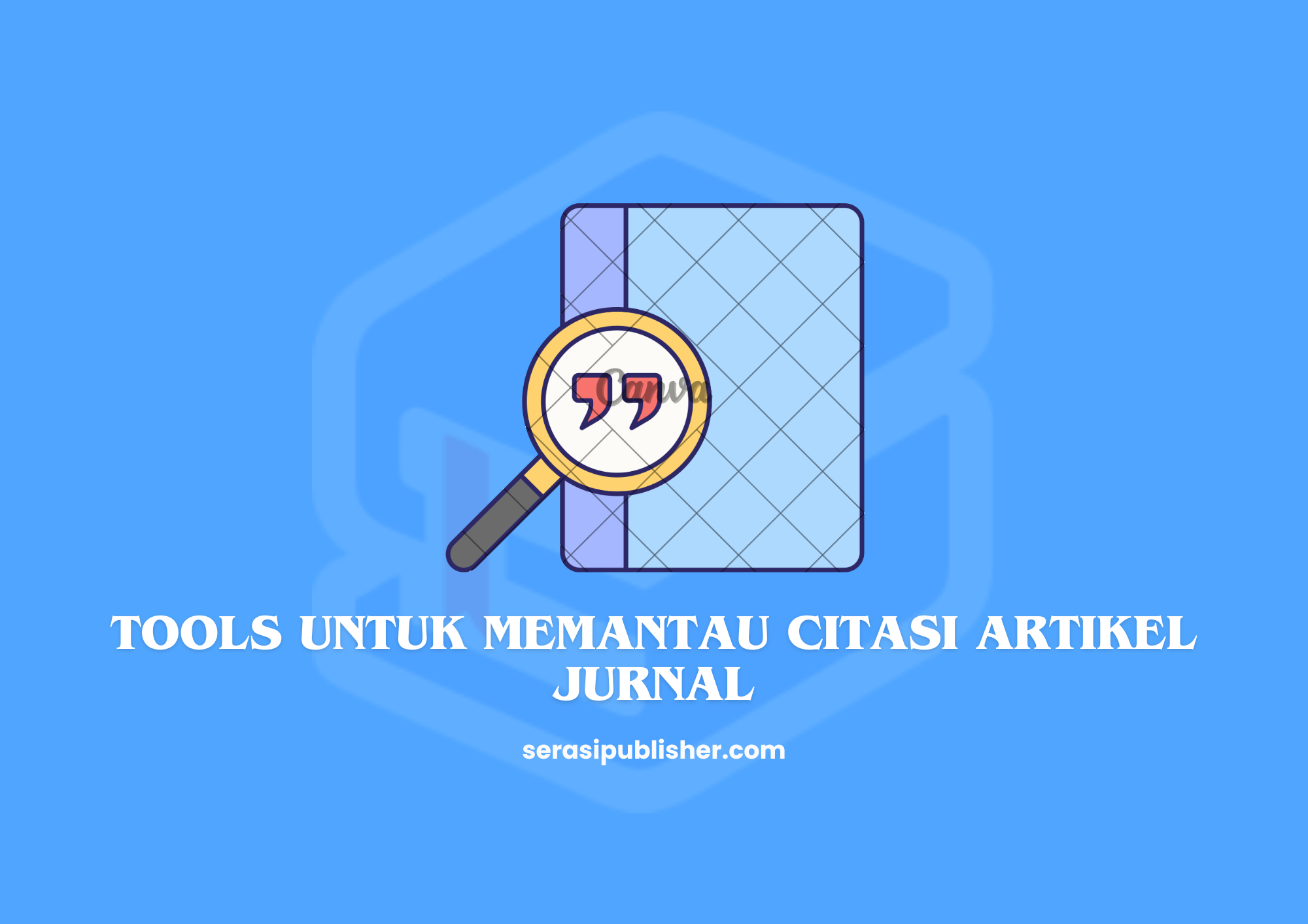 Tools untuk Memantau Citasi Artikel Jurnal yang Wajib Digunakan