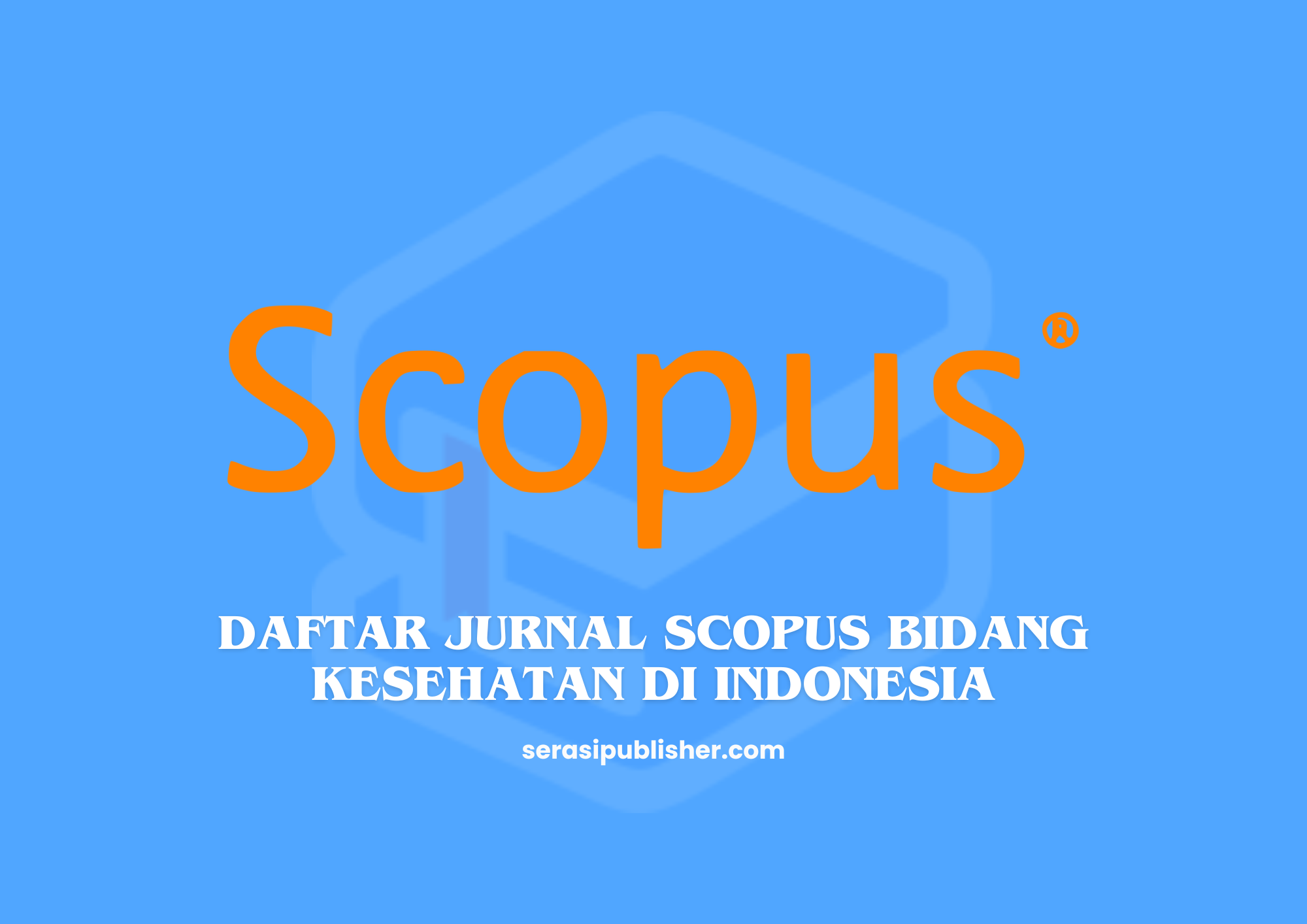 Daftar Jurnal Scopus Bidang Kesehatan di Indonesia