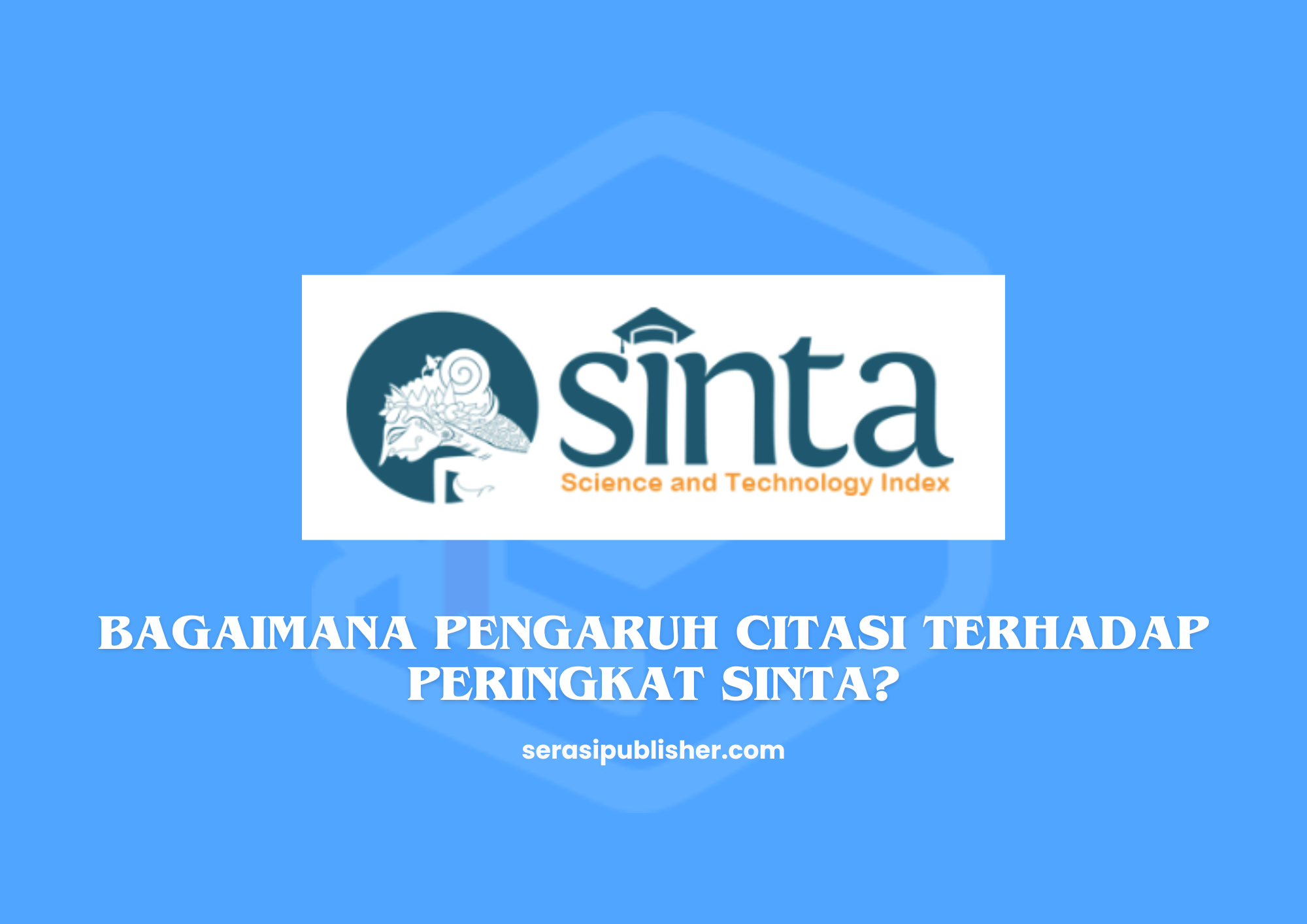 Bagaimana Pengaruh Citasi Terhadap Peringkat SINTA?