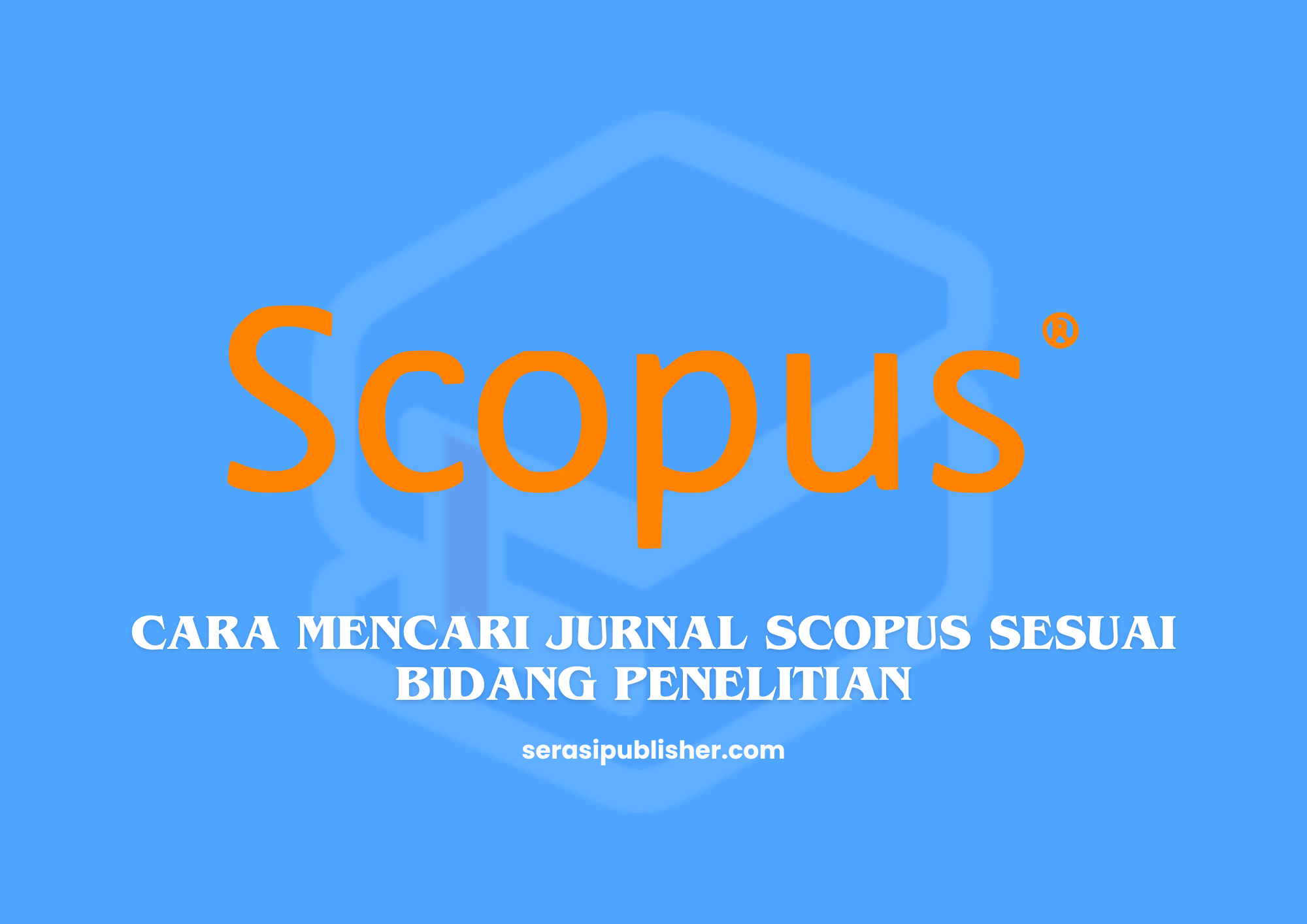 Cara Mencari Jurnal Scopus Sesuai Bidang Penelitian