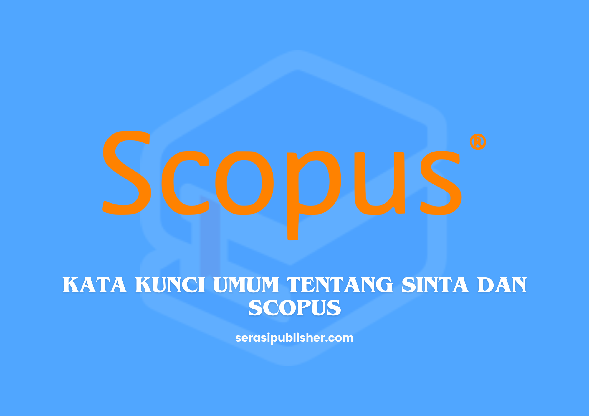 Kata Kunci Umum tentang SINTA dan Scopus