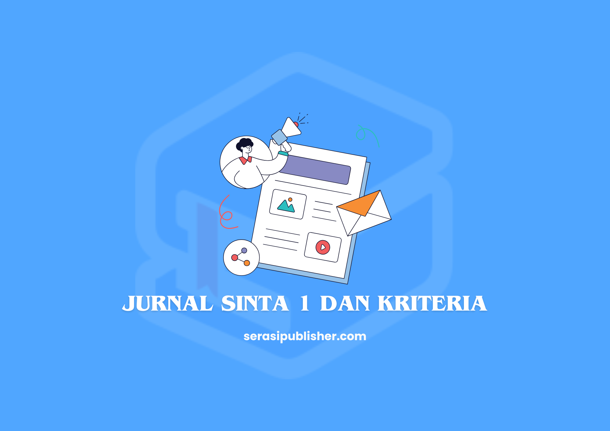 Jurnal SINTA 1 dan Kriteria: Menulis dan Mempublikasikan Artikel Ilmiah Terindeks