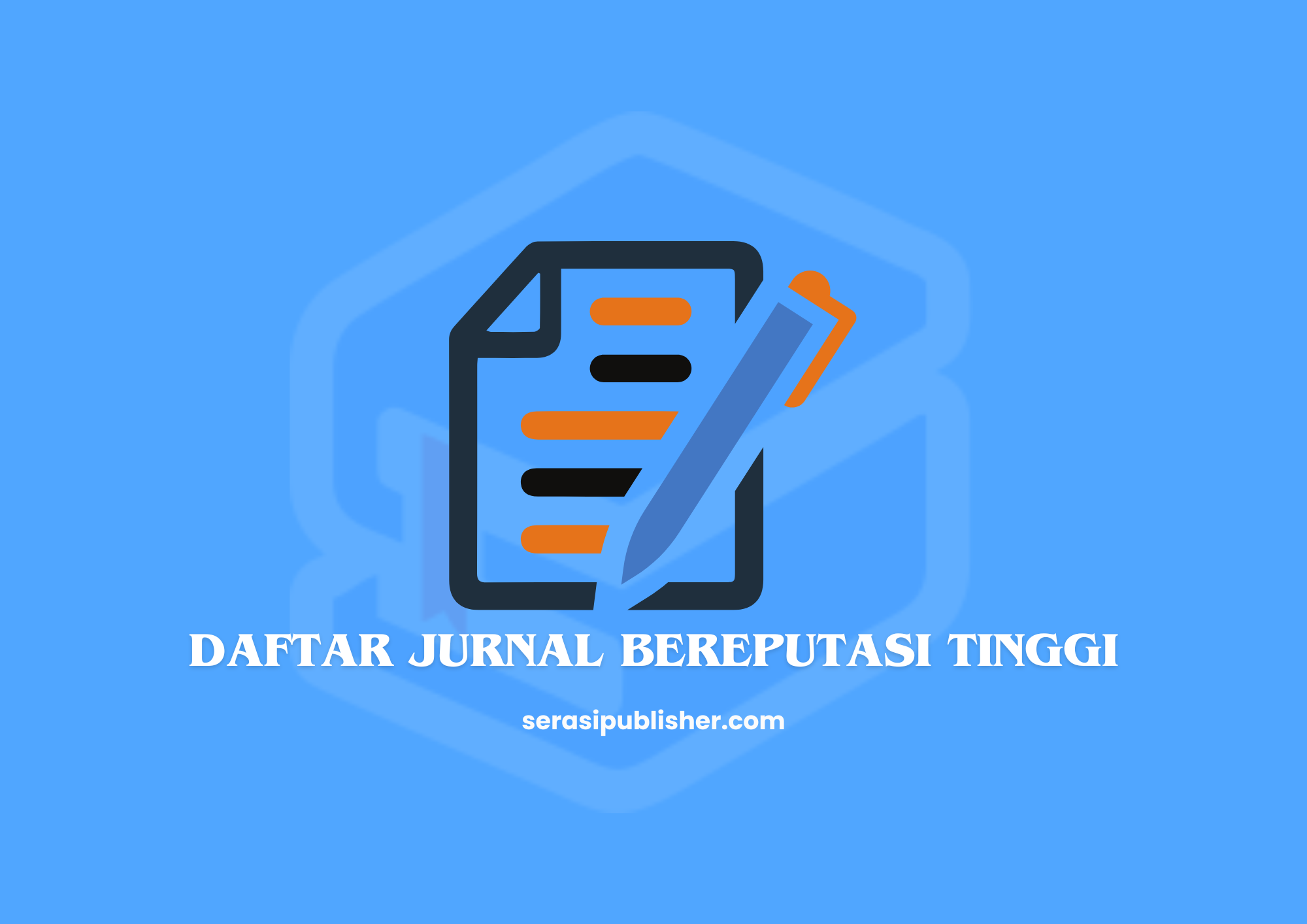 Daftar Jurnal Bereputasi Tinggi untuk Peneliti dan Akademisi