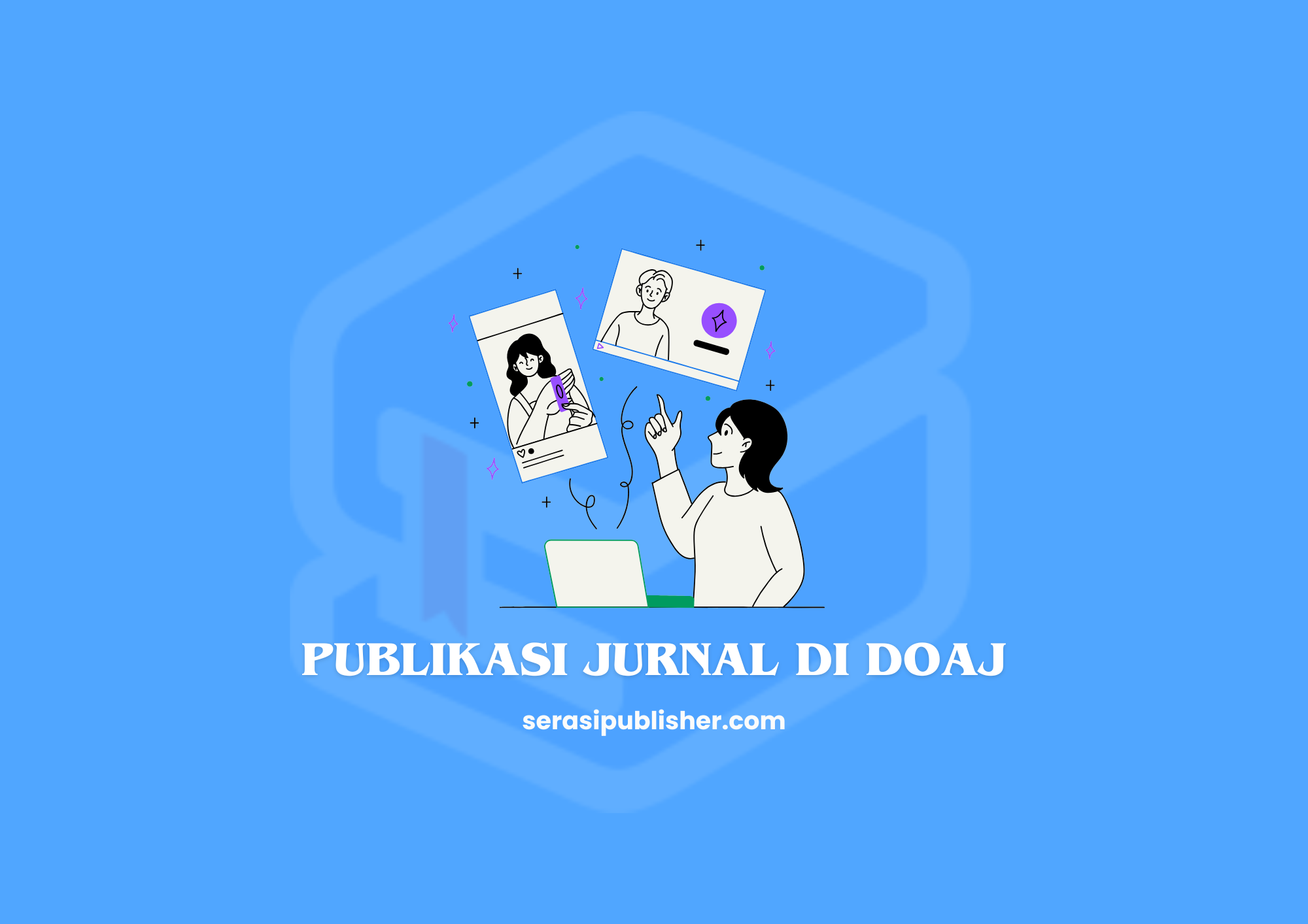 Publikasi Jurnal di DOAJ Keuntungan, Persyaratan, dan Cara Mendaftarkan Jurnal