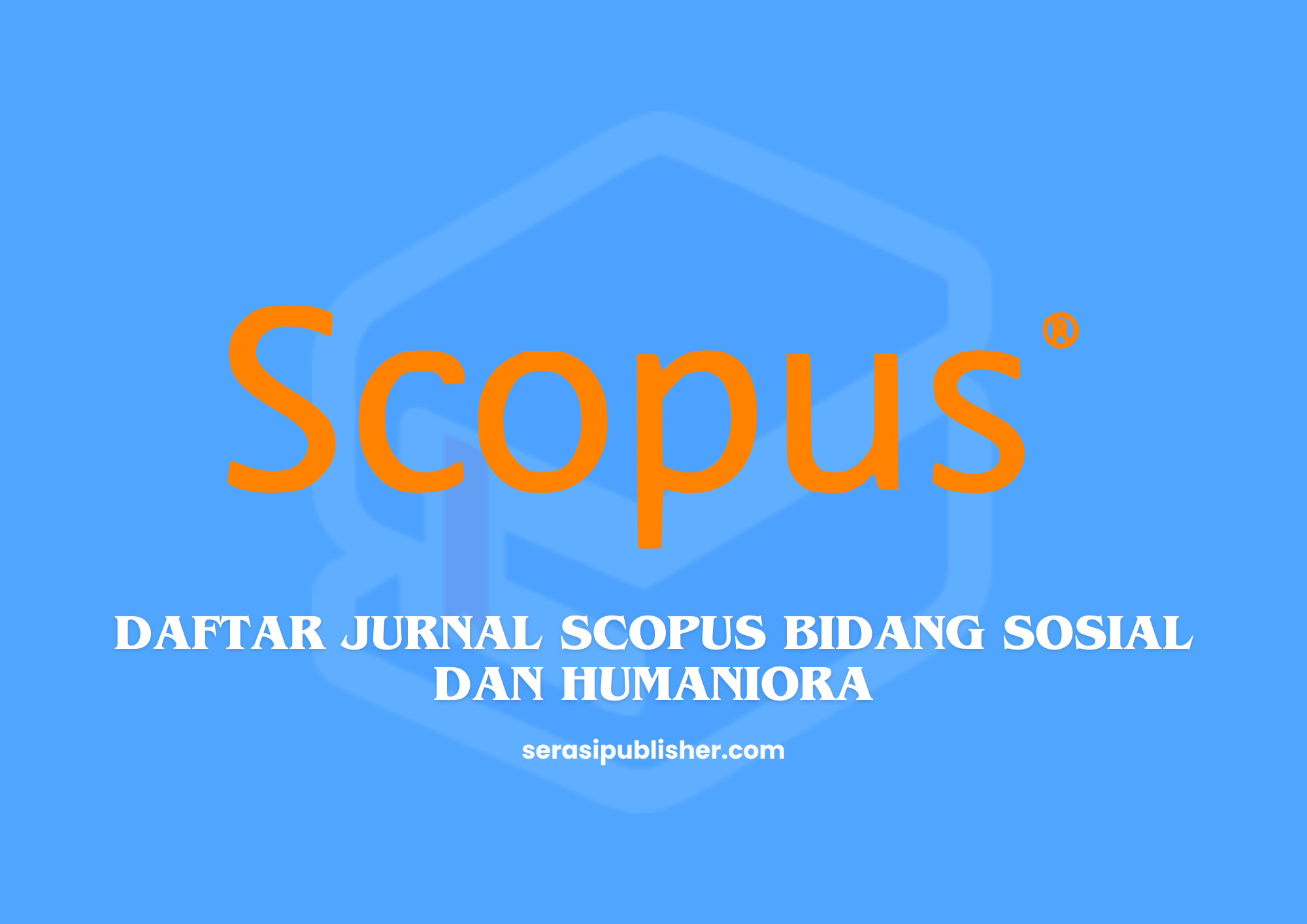 Daftar Jurnal Scopus Bidang Sosial dan Humaniora