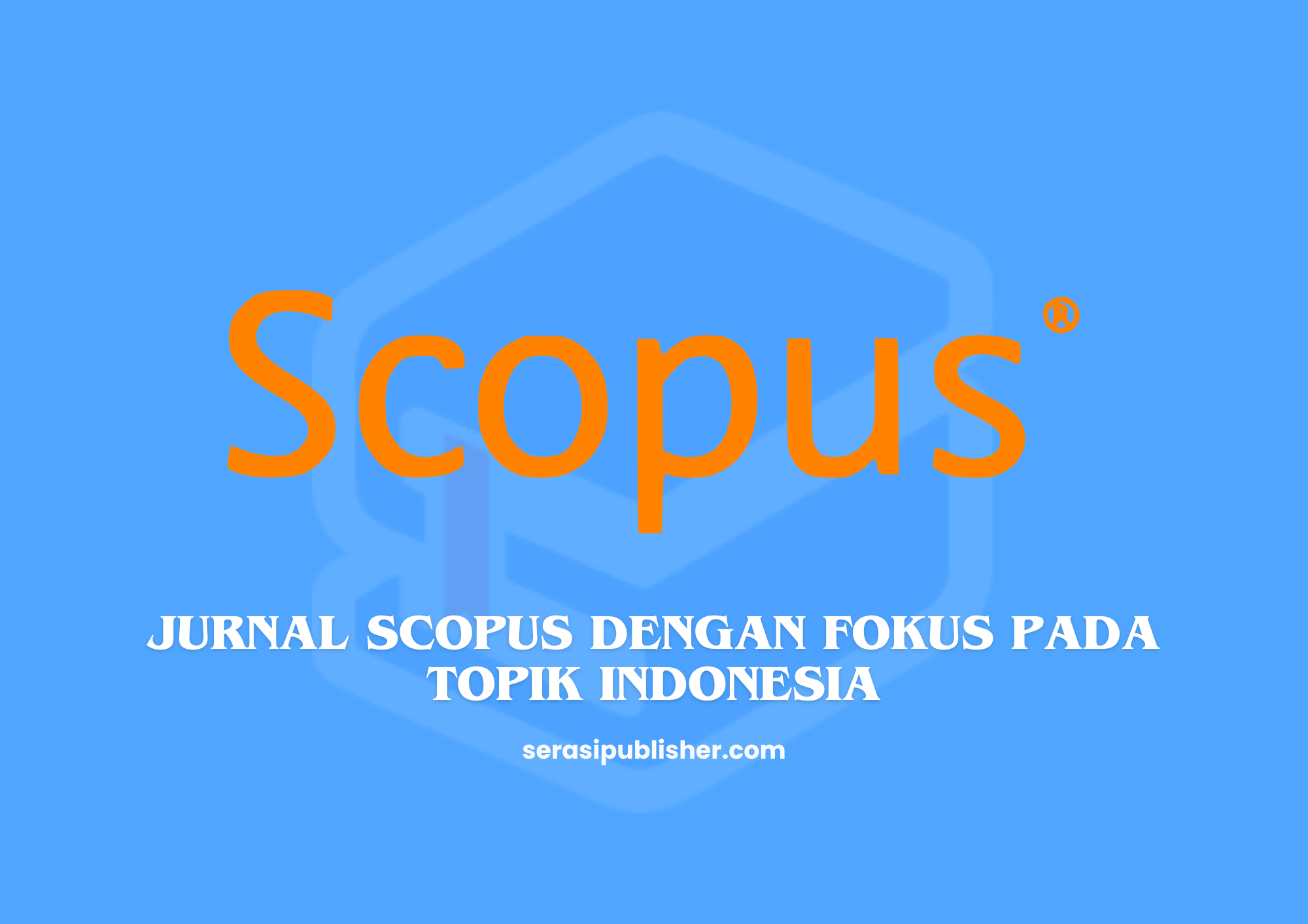 Jurnal Scopus dengan Fokus pada Topik Indonesia