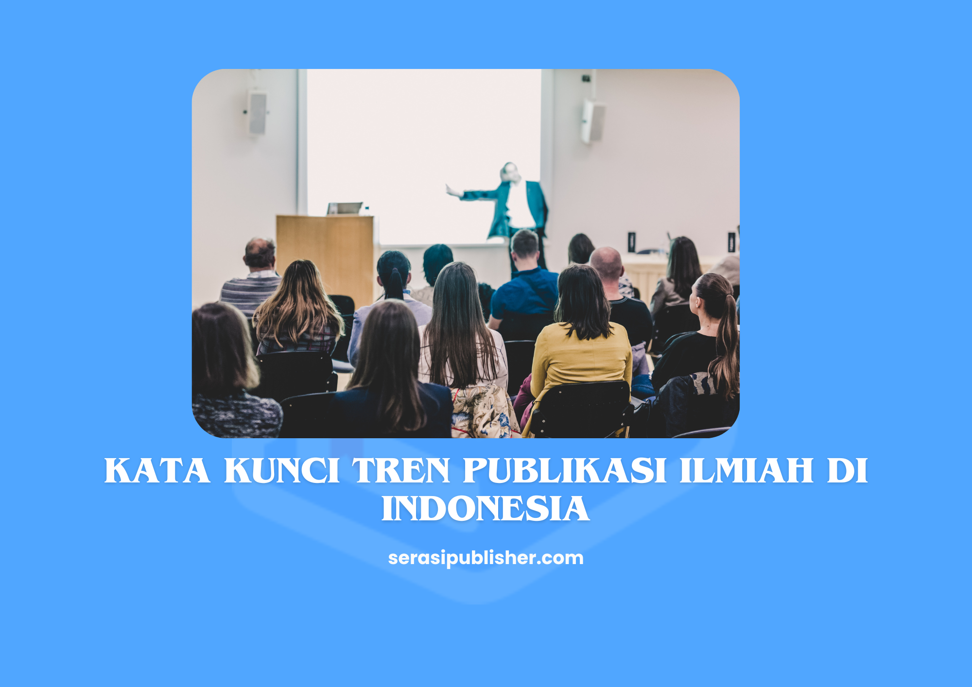 Kata Kunci Tren Publikasi Ilmiah di Indonesia