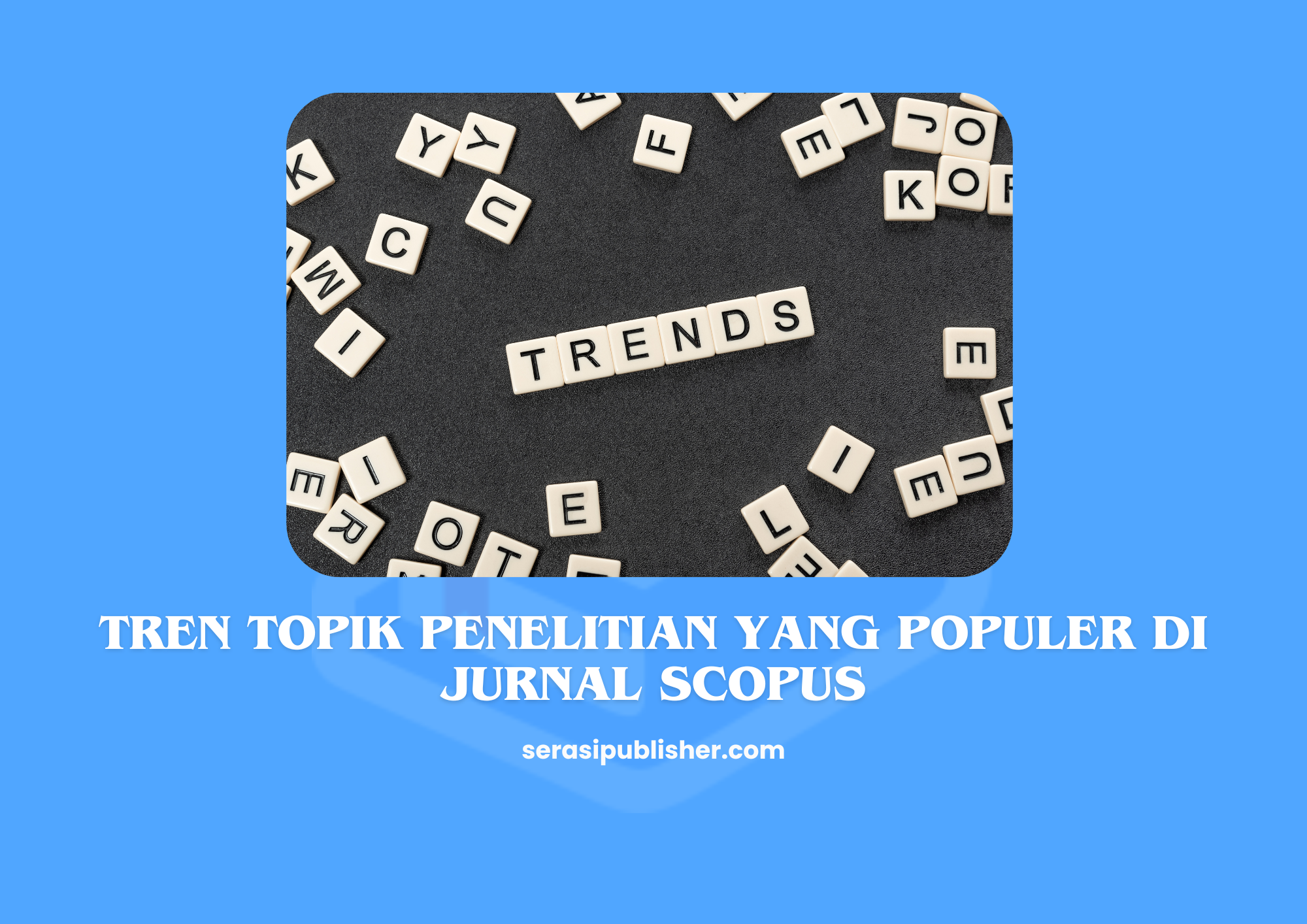 Tren Topik Penelitian yang Populer di Jurnal Scopus