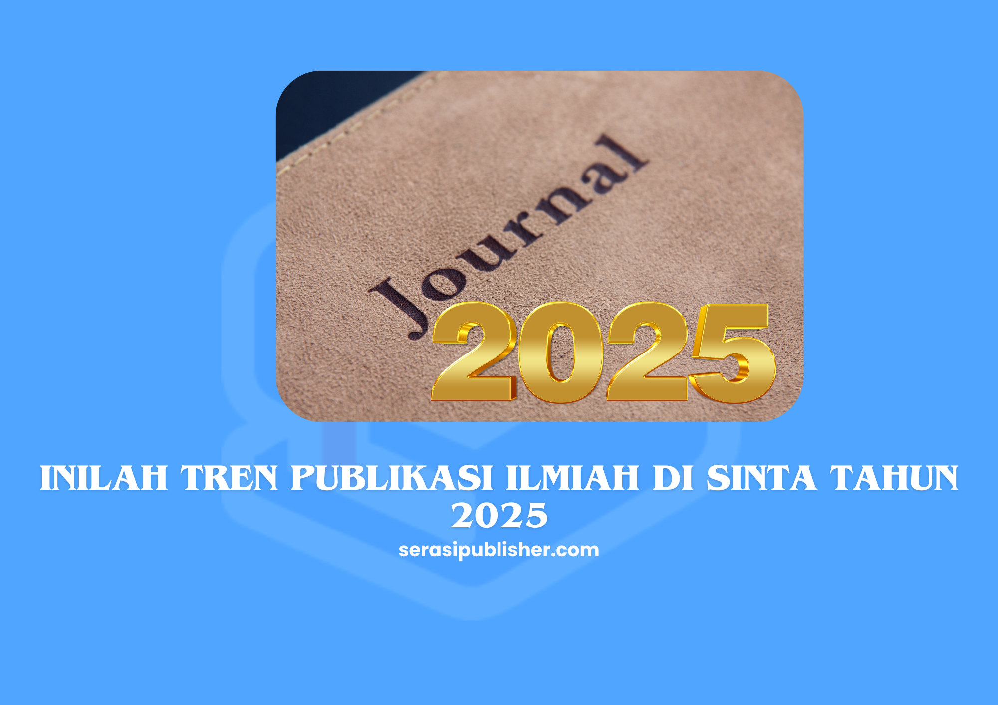 Inilah Tren Publikasi Ilmiah di SINTA Tahun 2025