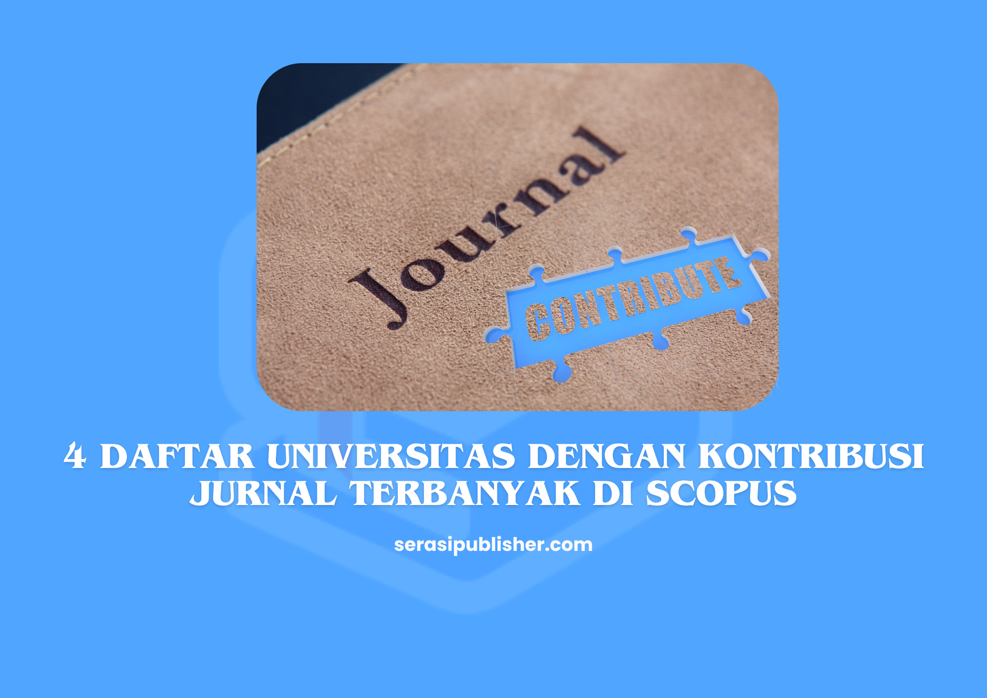 4 Daftar Universitas dengan Kontribusi Jurnal Terbanyak di Scopus