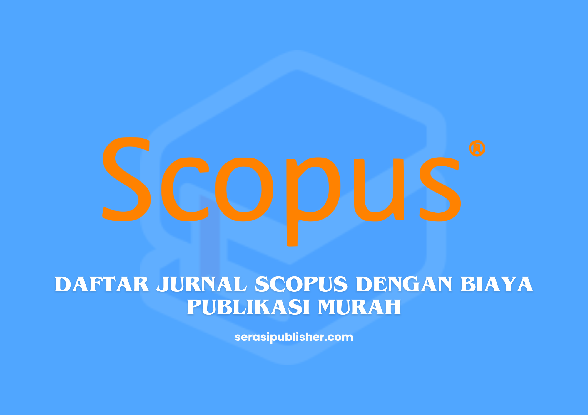 Daftar Jurnal Scopus dengan Biaya Publikasi Murah